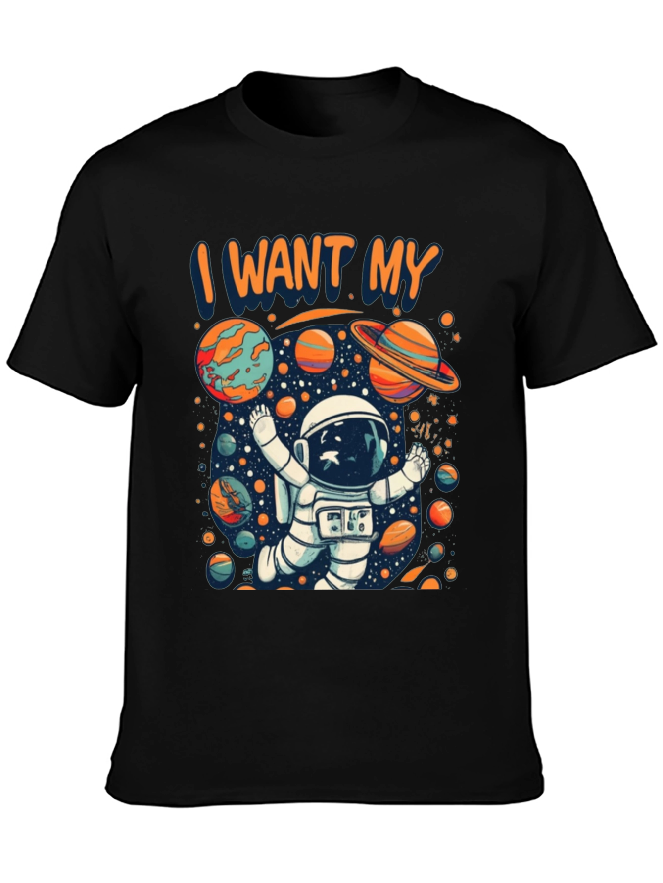 I Want My Space T-Shirt - Astronaut Planets Design