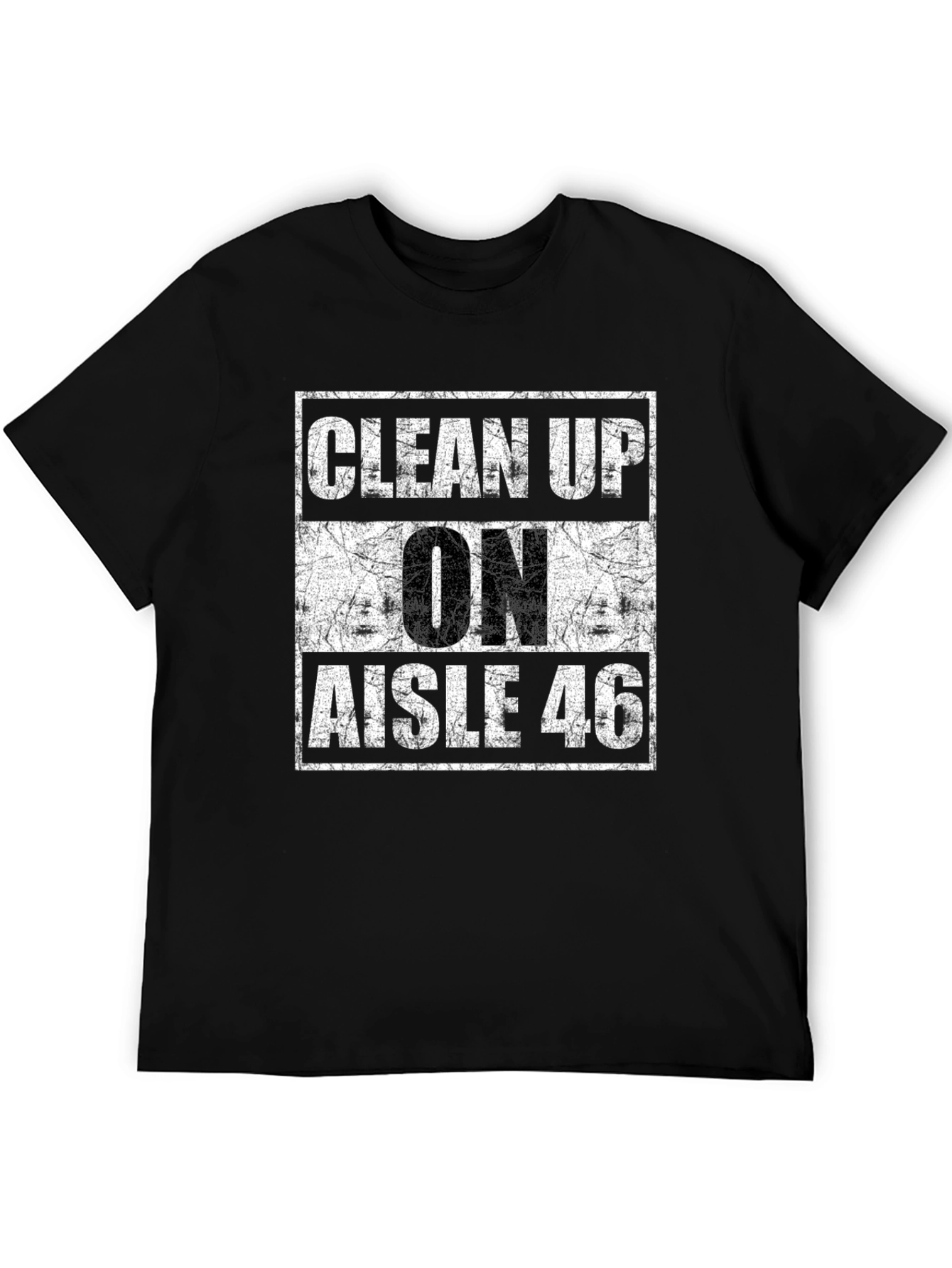 Clean Up On Aisle 46 Graphic T-Shirt