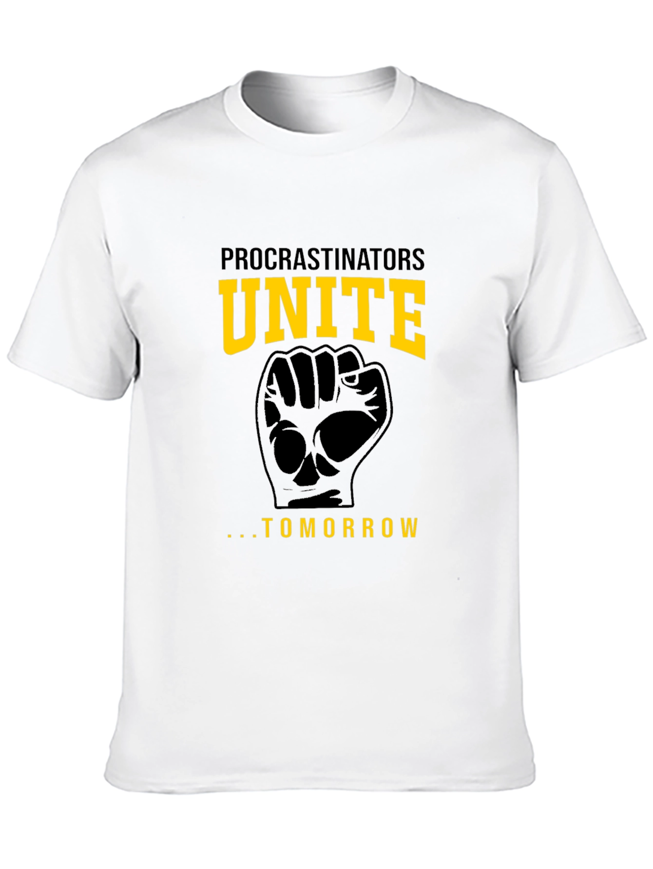 Procrastinators Unite Tomorrow Funny Black T-Shirt