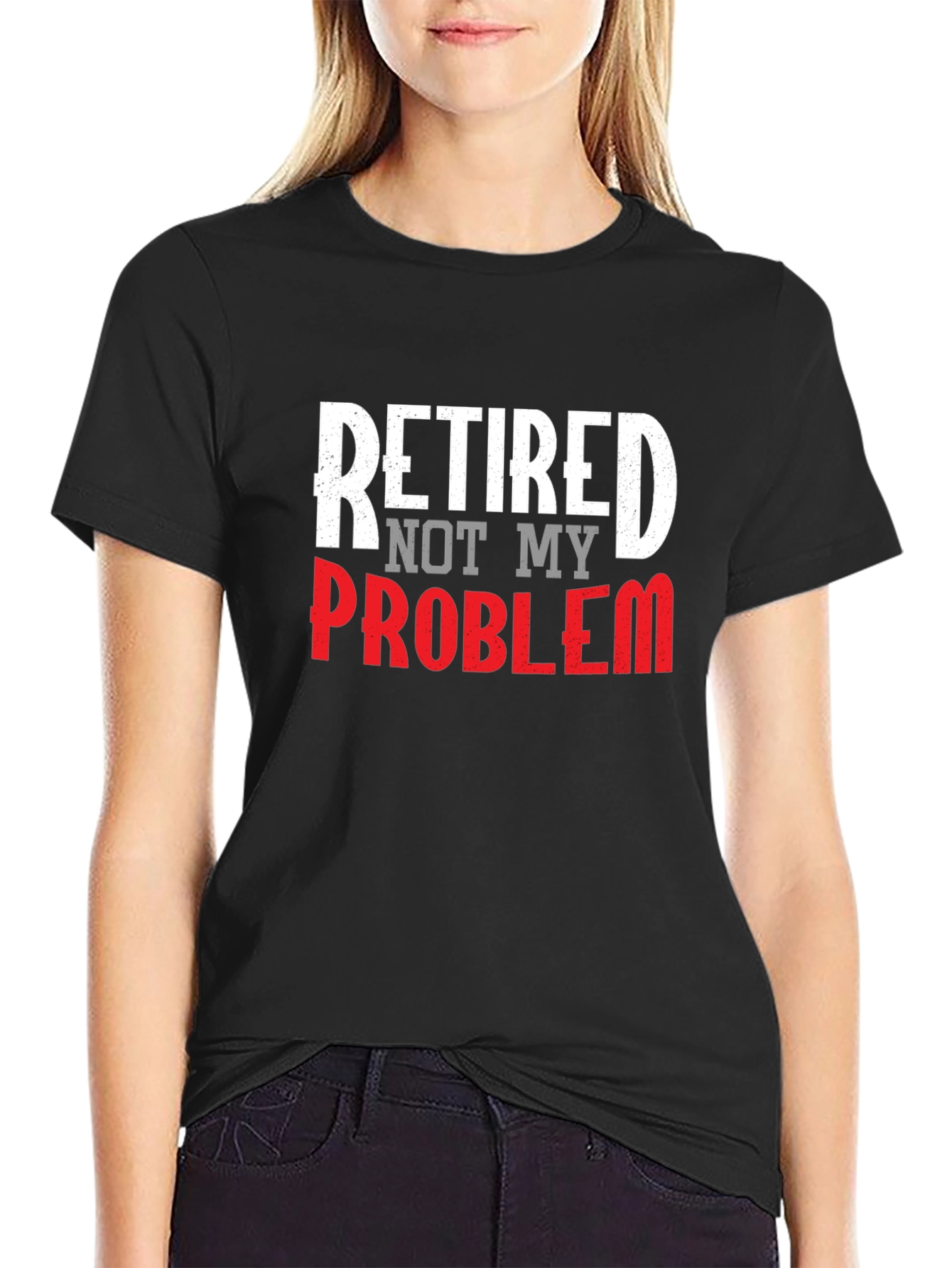 Retired Not My Problem Graphic Tee