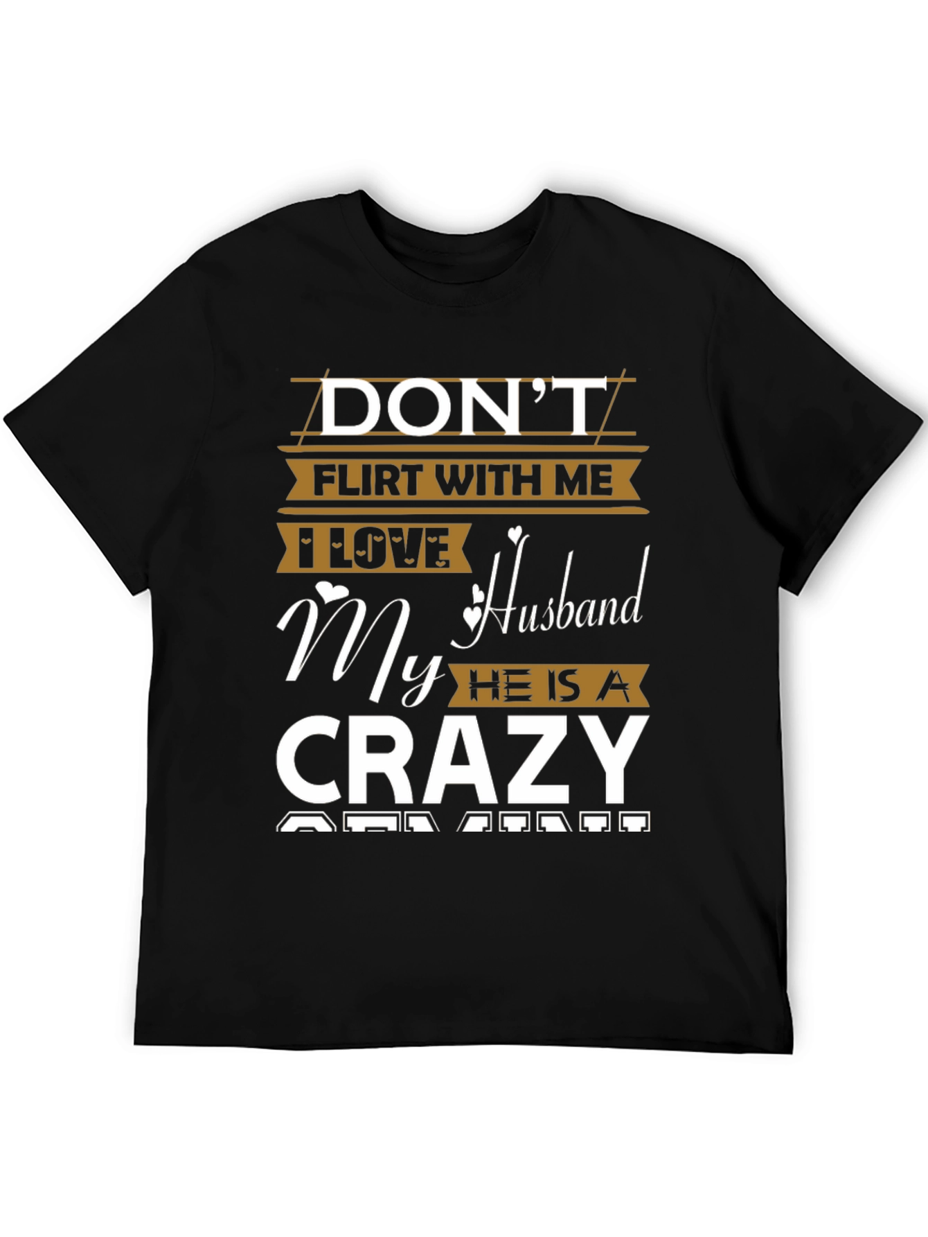 Dont Flirt With Me Crazy Husband T-Shirt