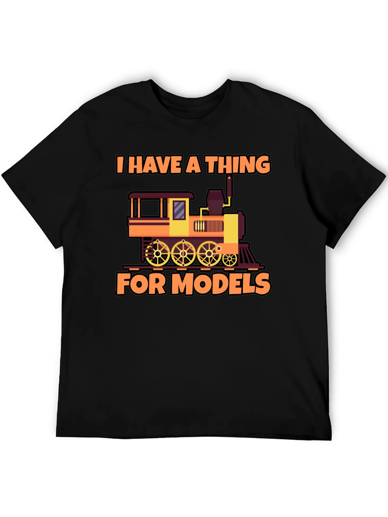 I Have a Thing For Models Train T-Shirt