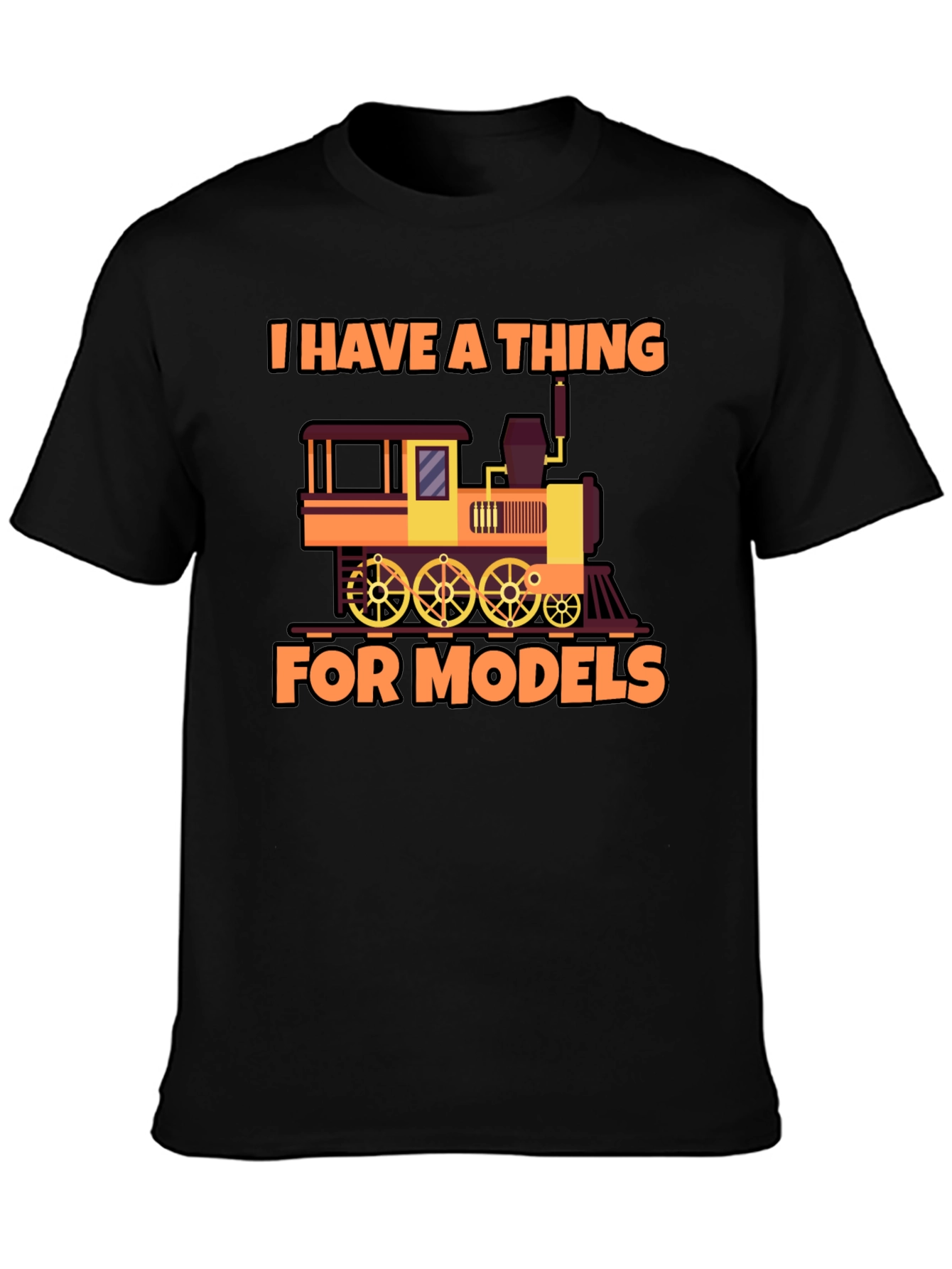 I Have a Thing For Models Train T-Shirt
