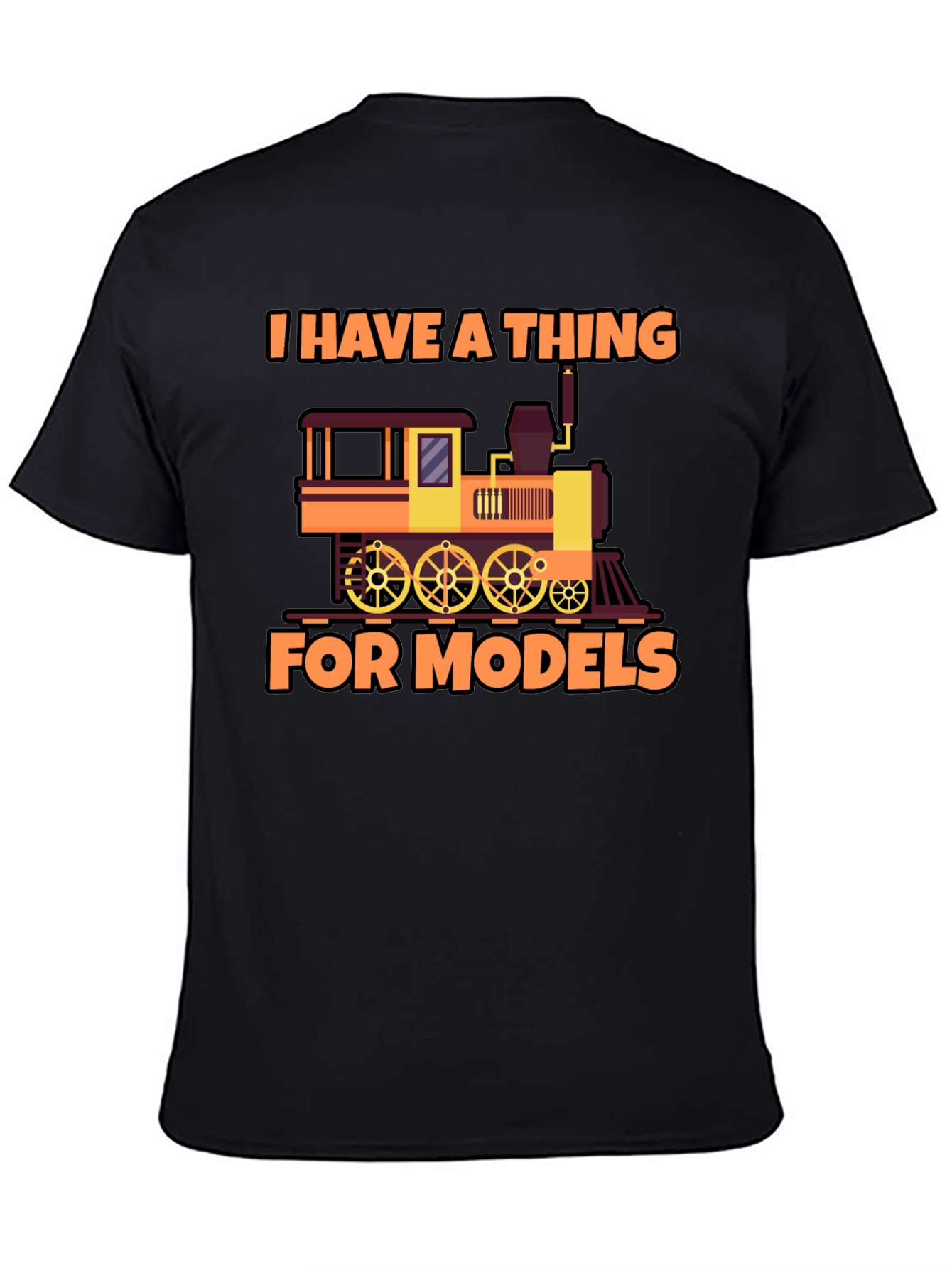 I Have a Thing For Models Train T-Shirt