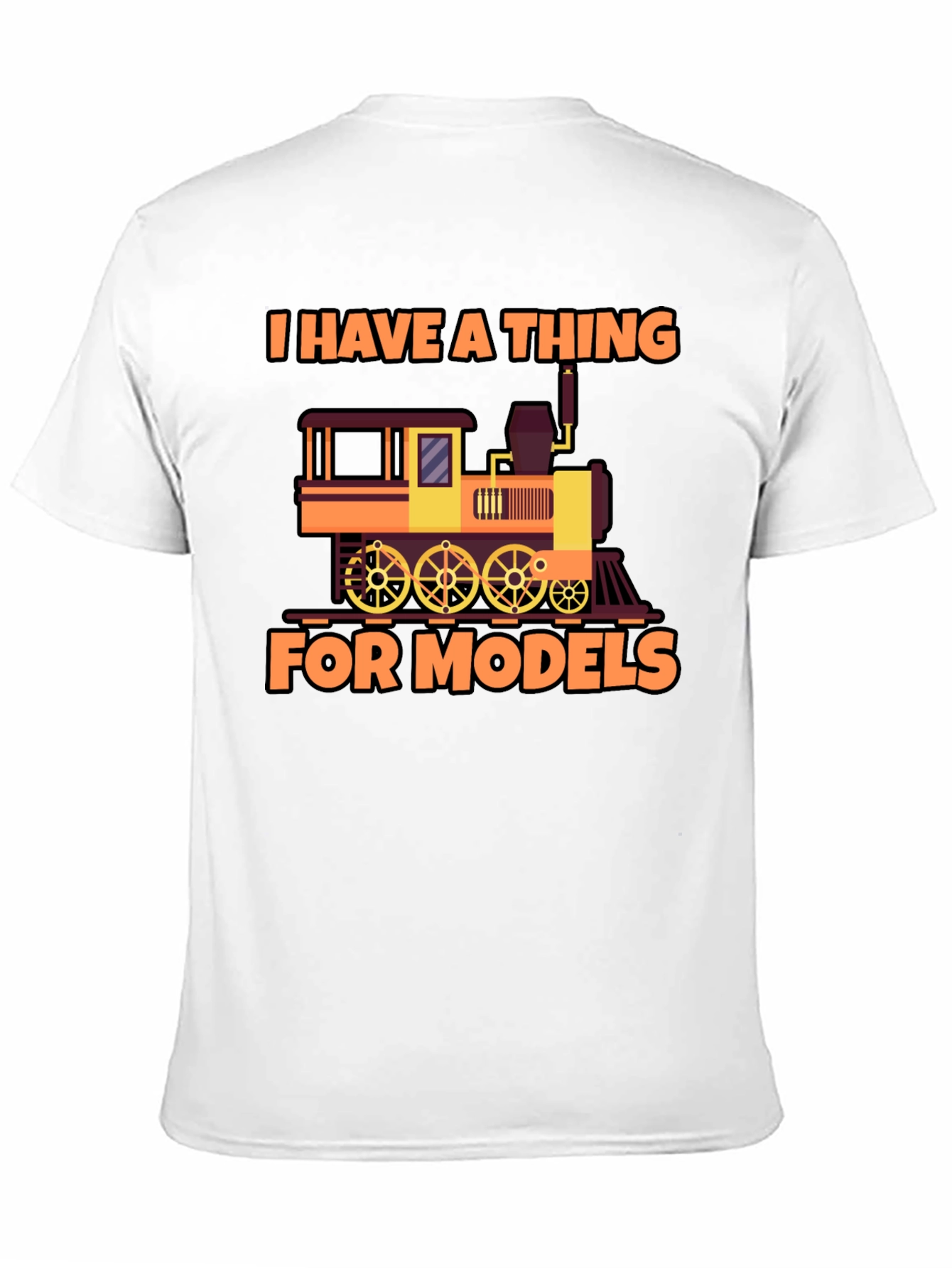 I Have a Thing For Models Train T-Shirt