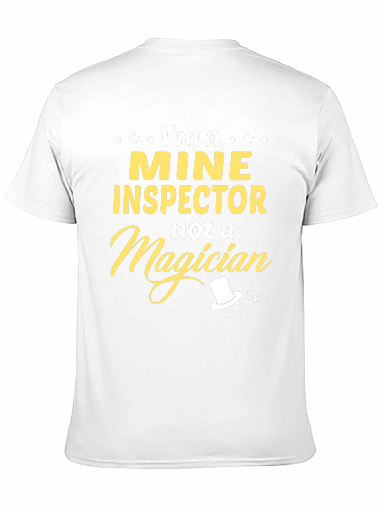 Mine Inspector T-Shirt: Not a Magician Funny Gift