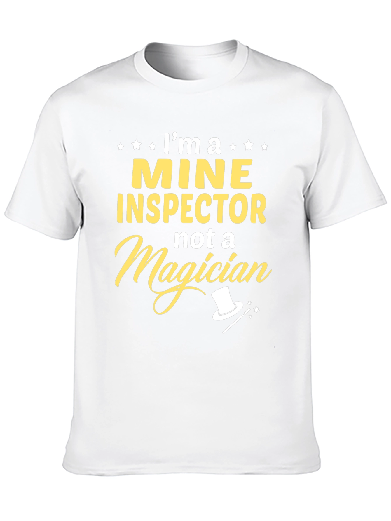 Mine Inspector T-Shirt: Not a Magician Funny Gift