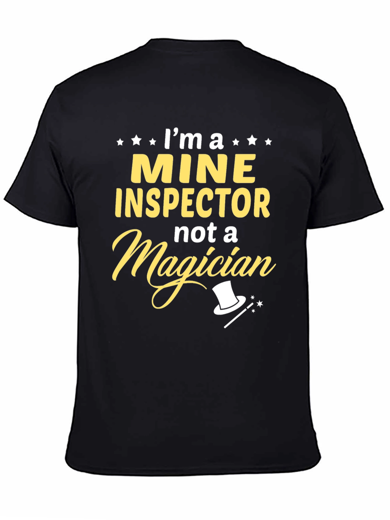 Mine Inspector T-Shirt: Not a Magician Funny Gift
