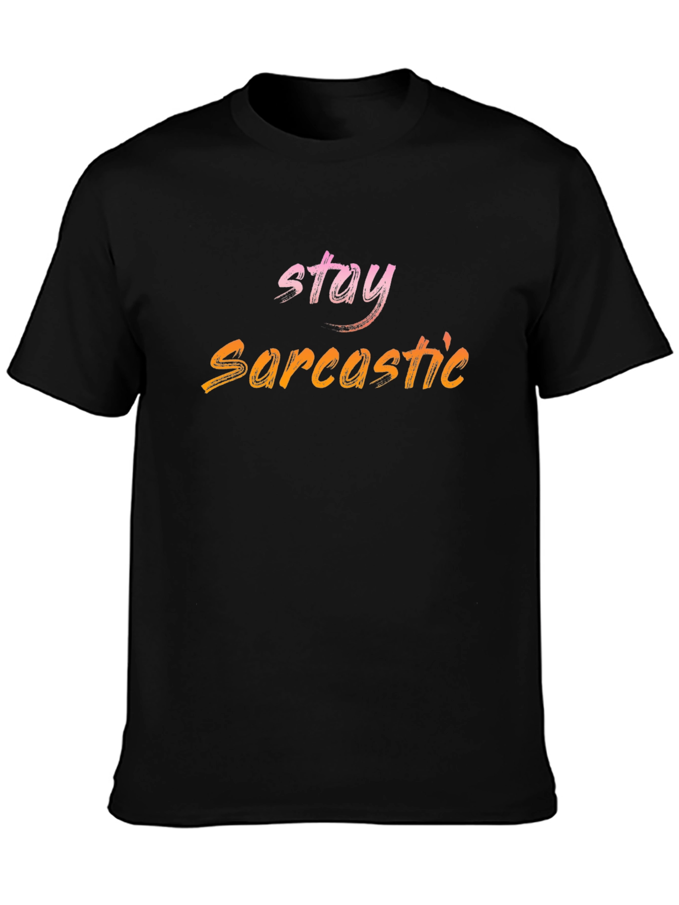 Stay Sarcastic Black T-Shirt