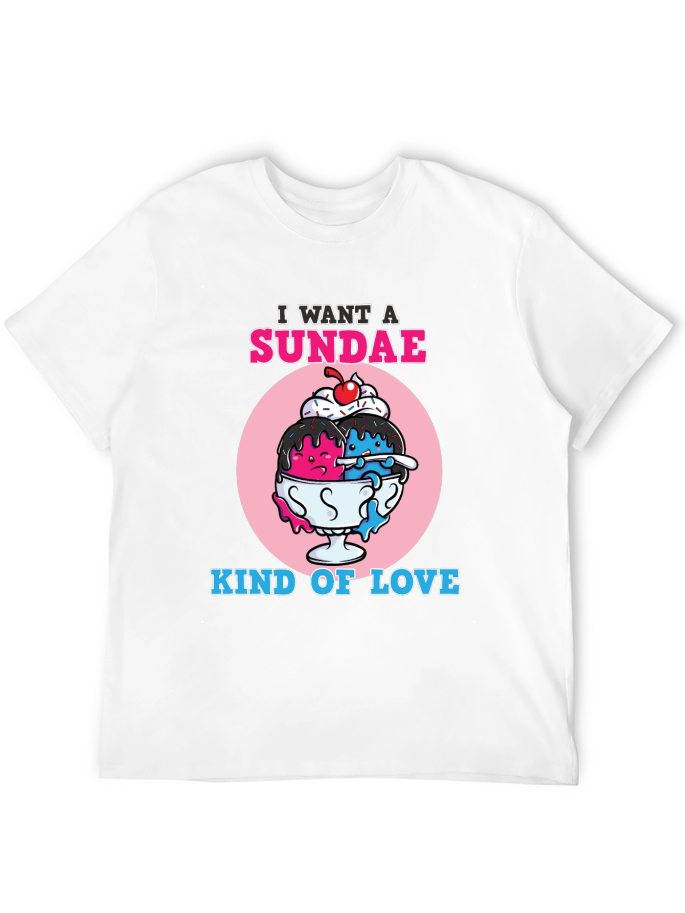 I Want A Sundae Kind of Love T-Shirt