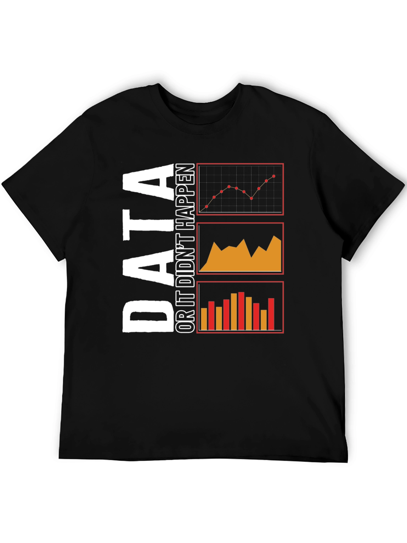 Data or It Didnt Happen Black T-Shirt