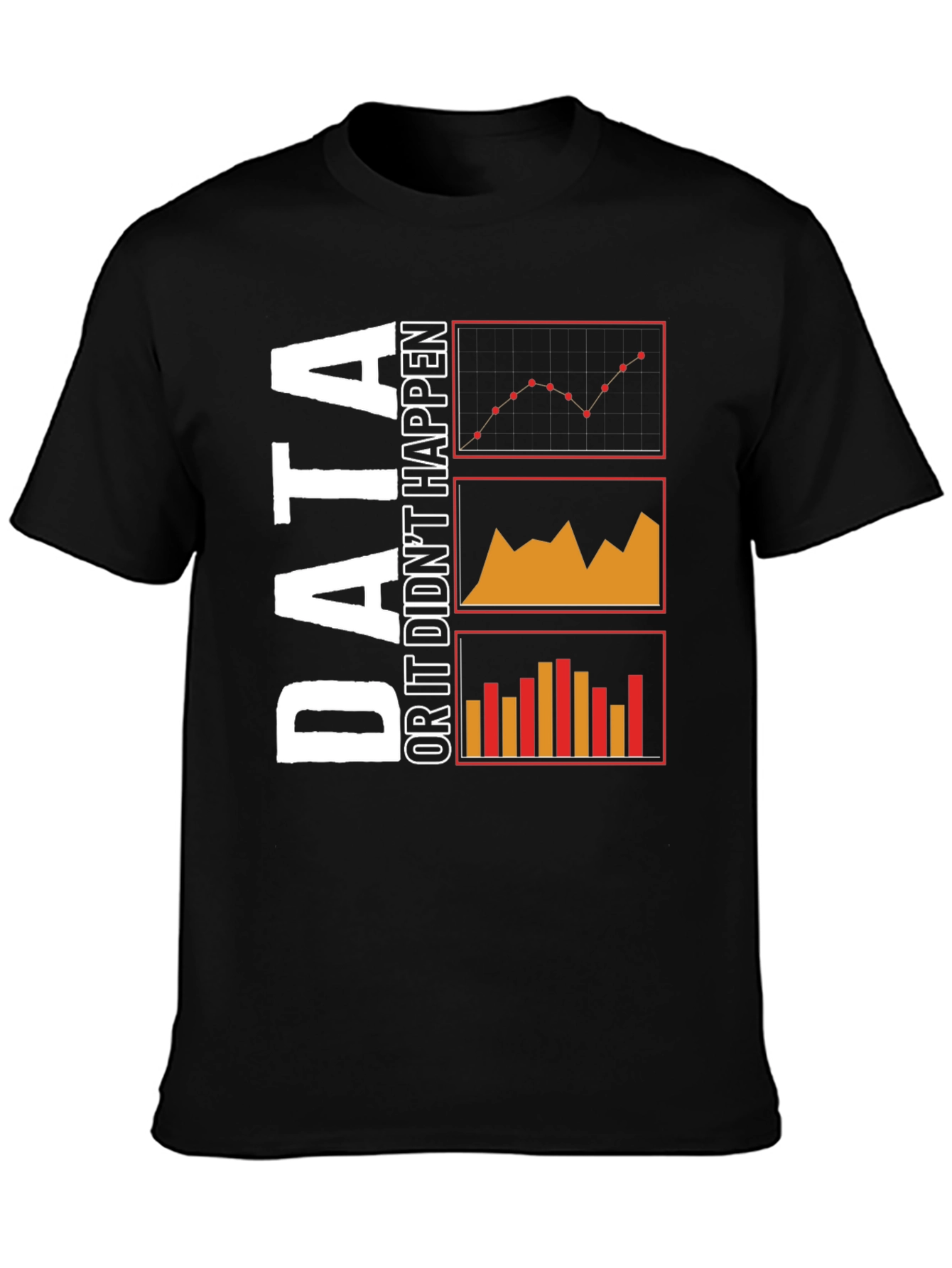 Data or It Didnt Happen Black T-Shirt