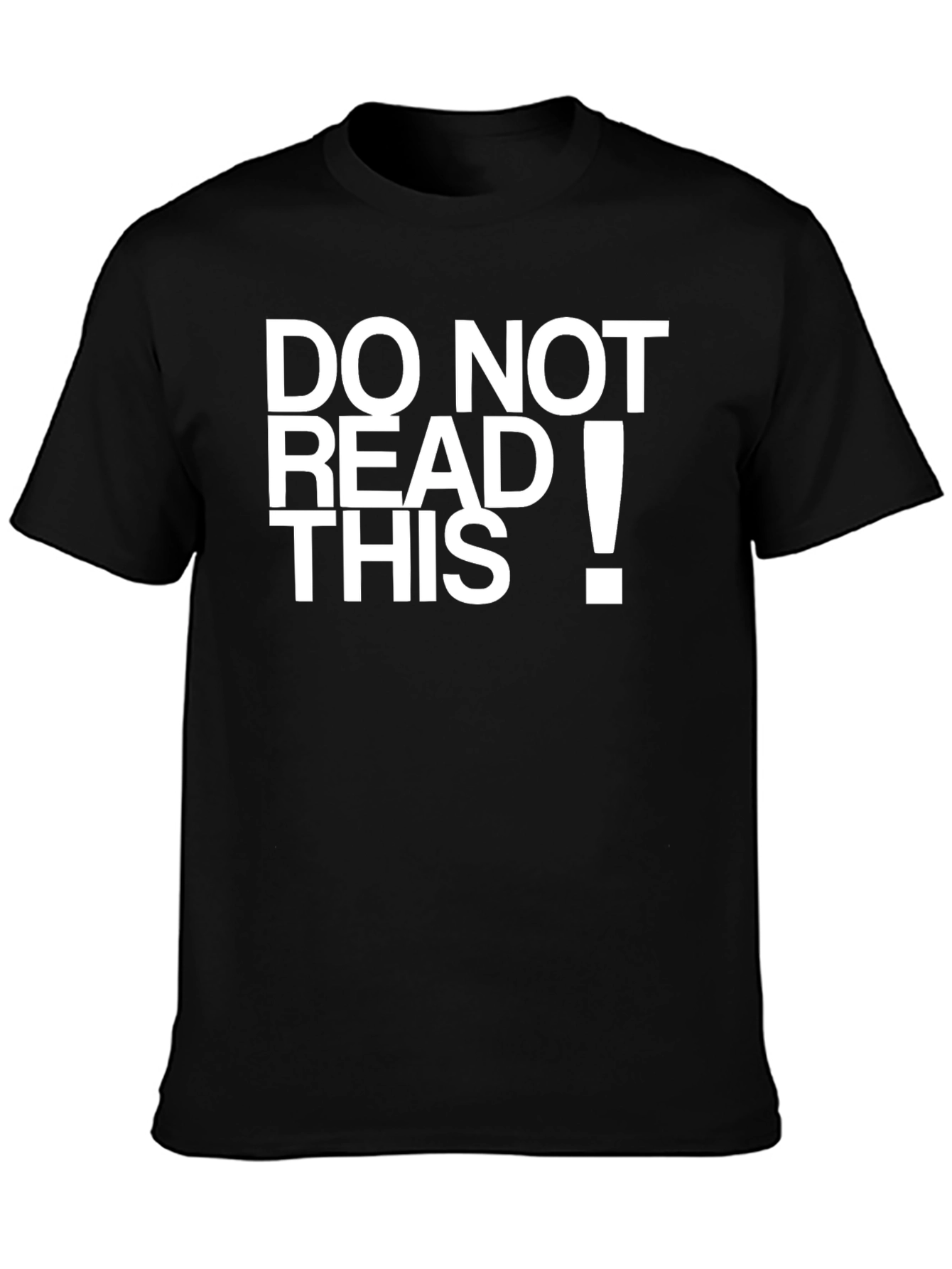 Do Not Read This T-Shirt - Funny Novelty Tee