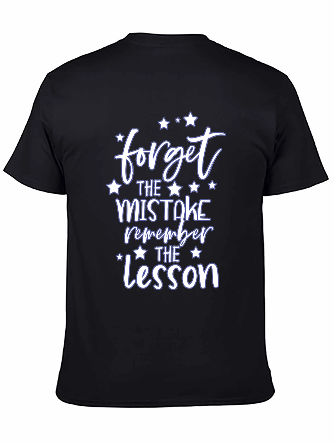 Forget the Mistake T-Shirt - Inspirational Quote Tee