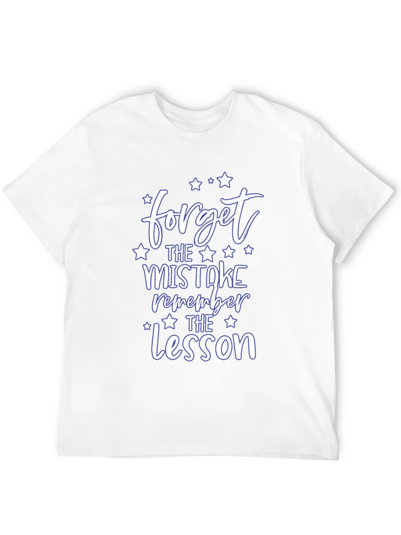 Forget the Mistake T-Shirt - Inspirational Quote Tee