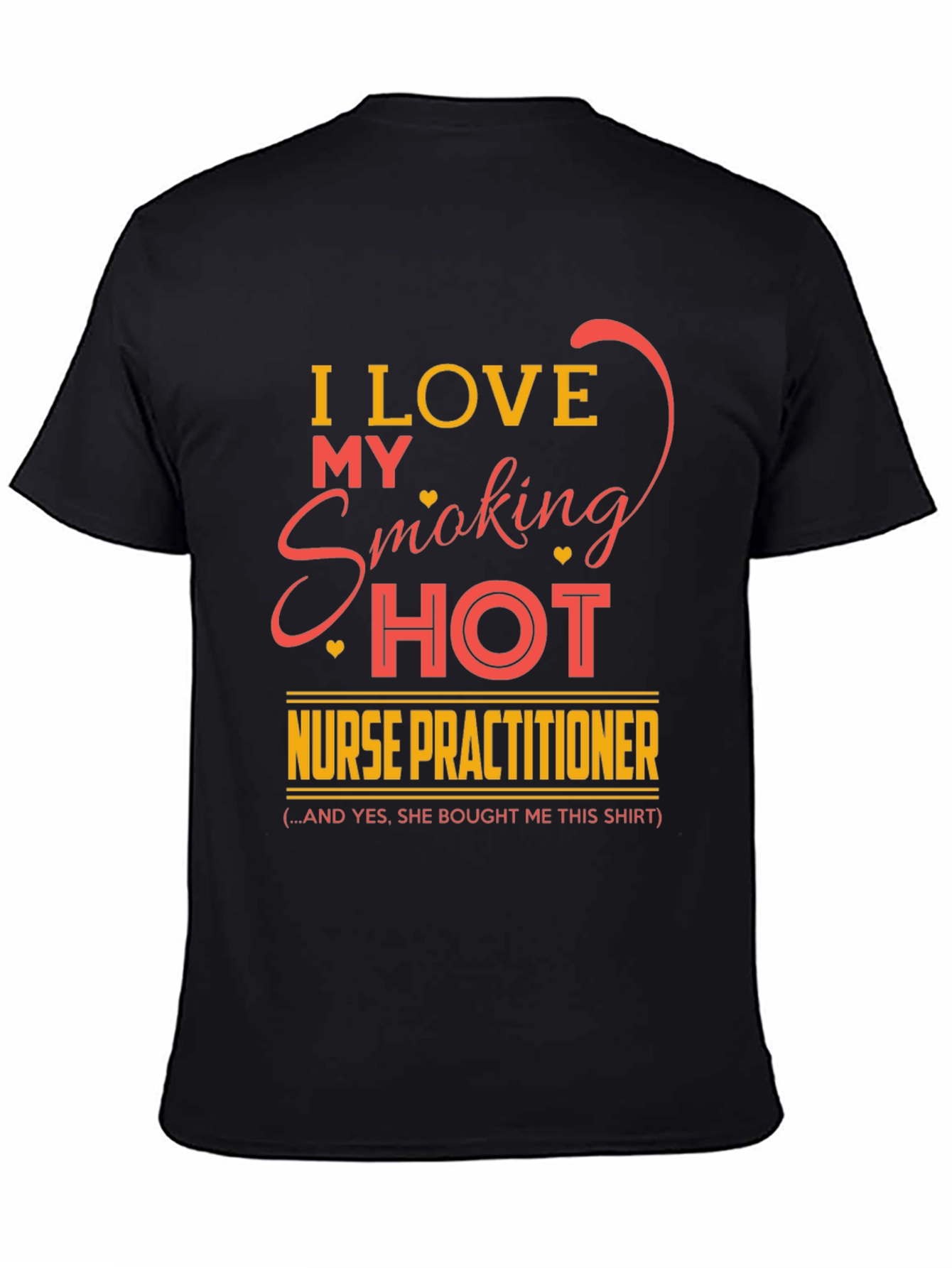 I Love My Smoking Hot Nurse Practitioner T-Shirt