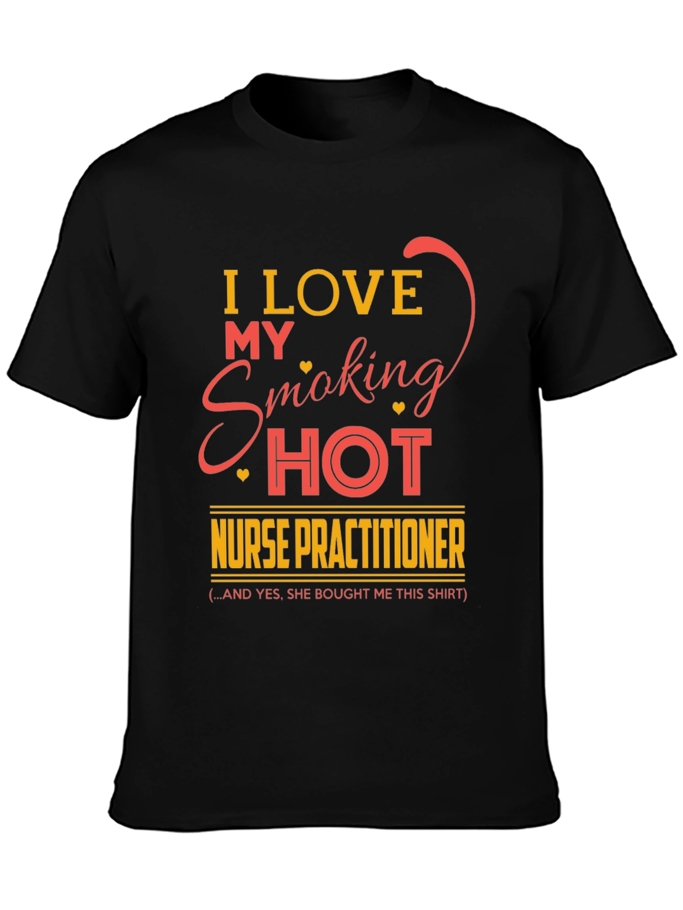 I Love My Smoking Hot Nurse Practitioner T-Shirt