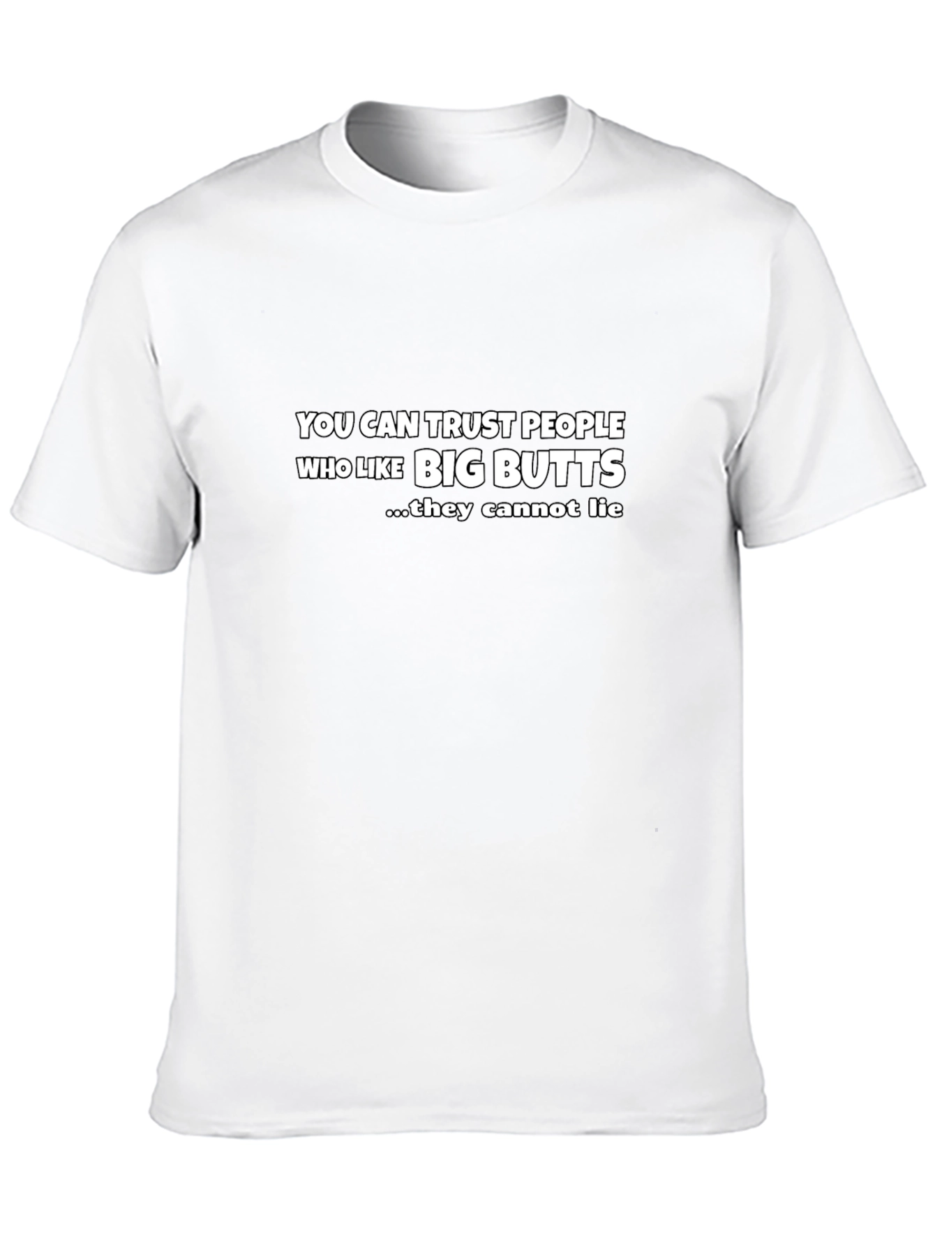 Trust Big Butts Funny Graphic Tee