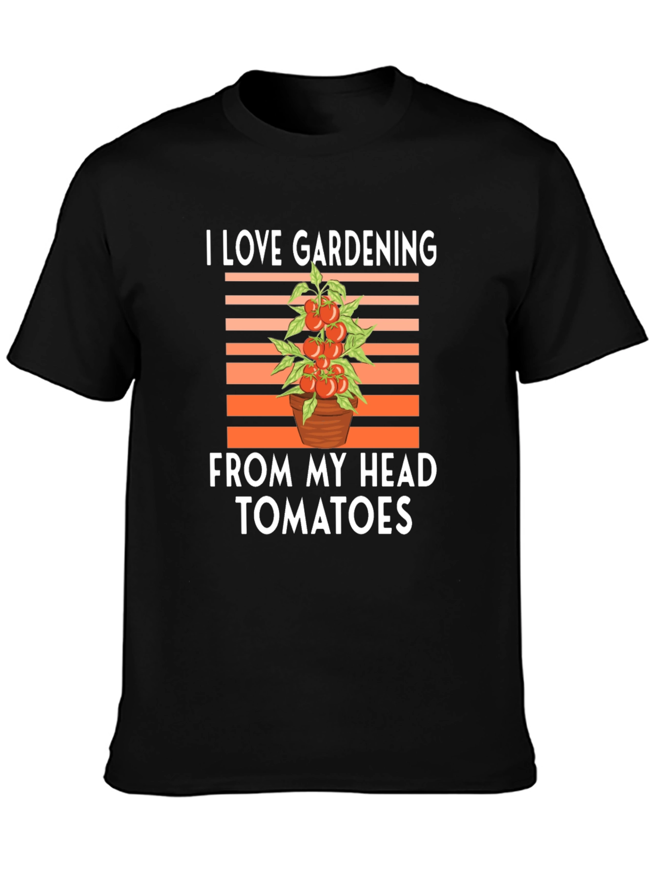 I Love Gardening From My Head Tomatoes T-Shirt