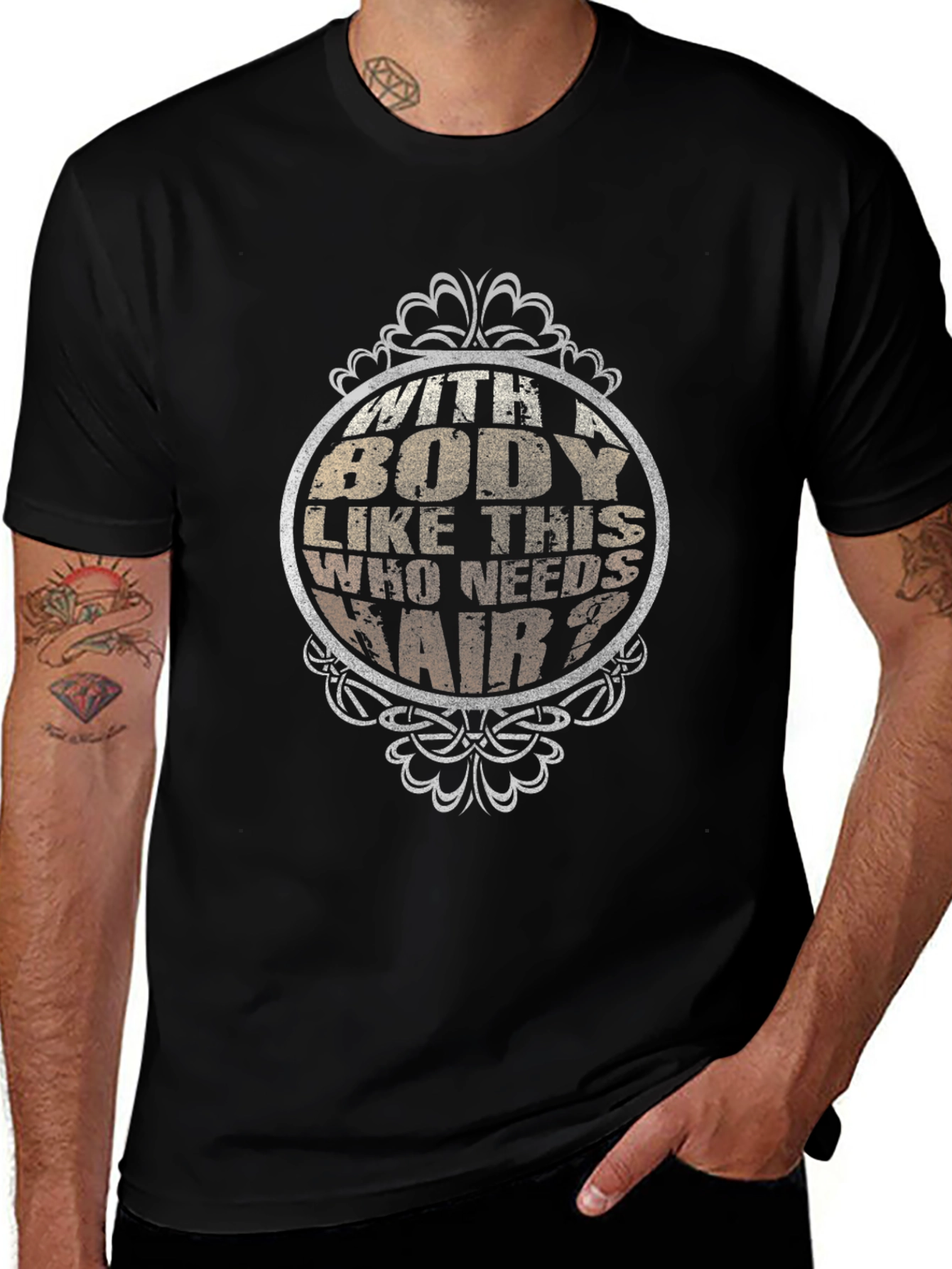 Funny Body Like This Who Needs Hair Black T-Shirt