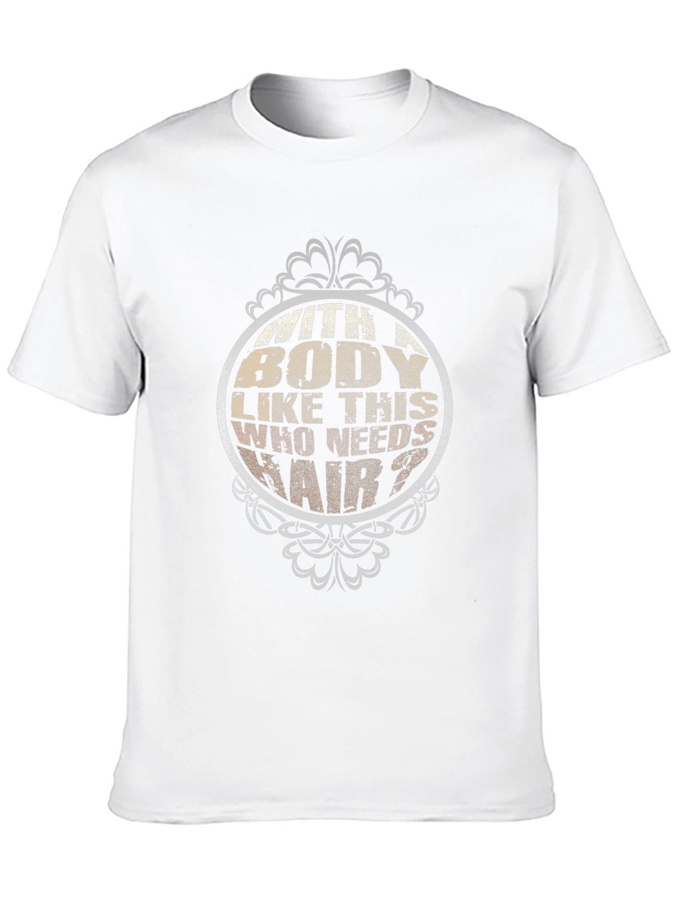 Funny Body Like This Who Needs Hair Black T-Shirt