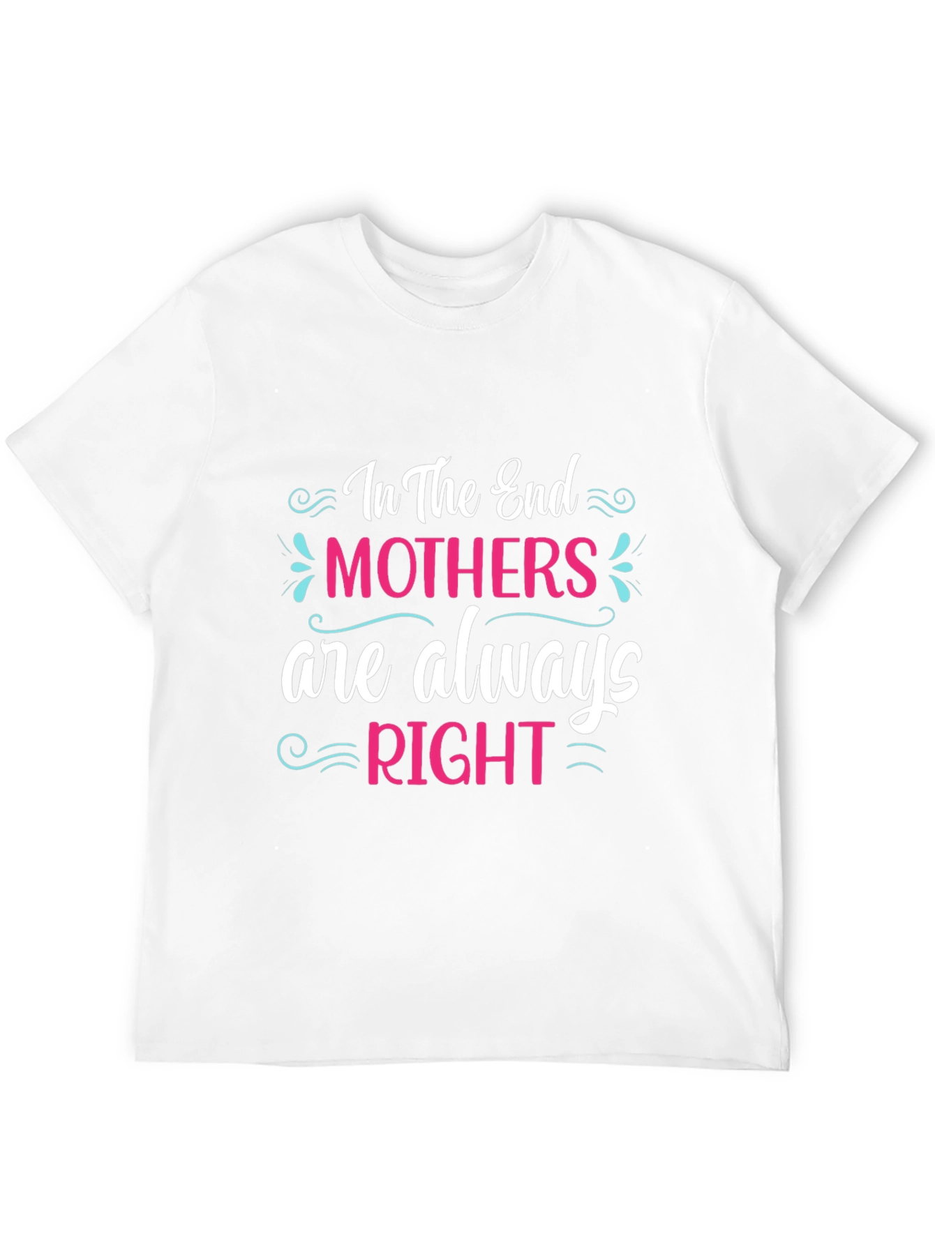 Mothers Are Always Right Black T-Shirt
