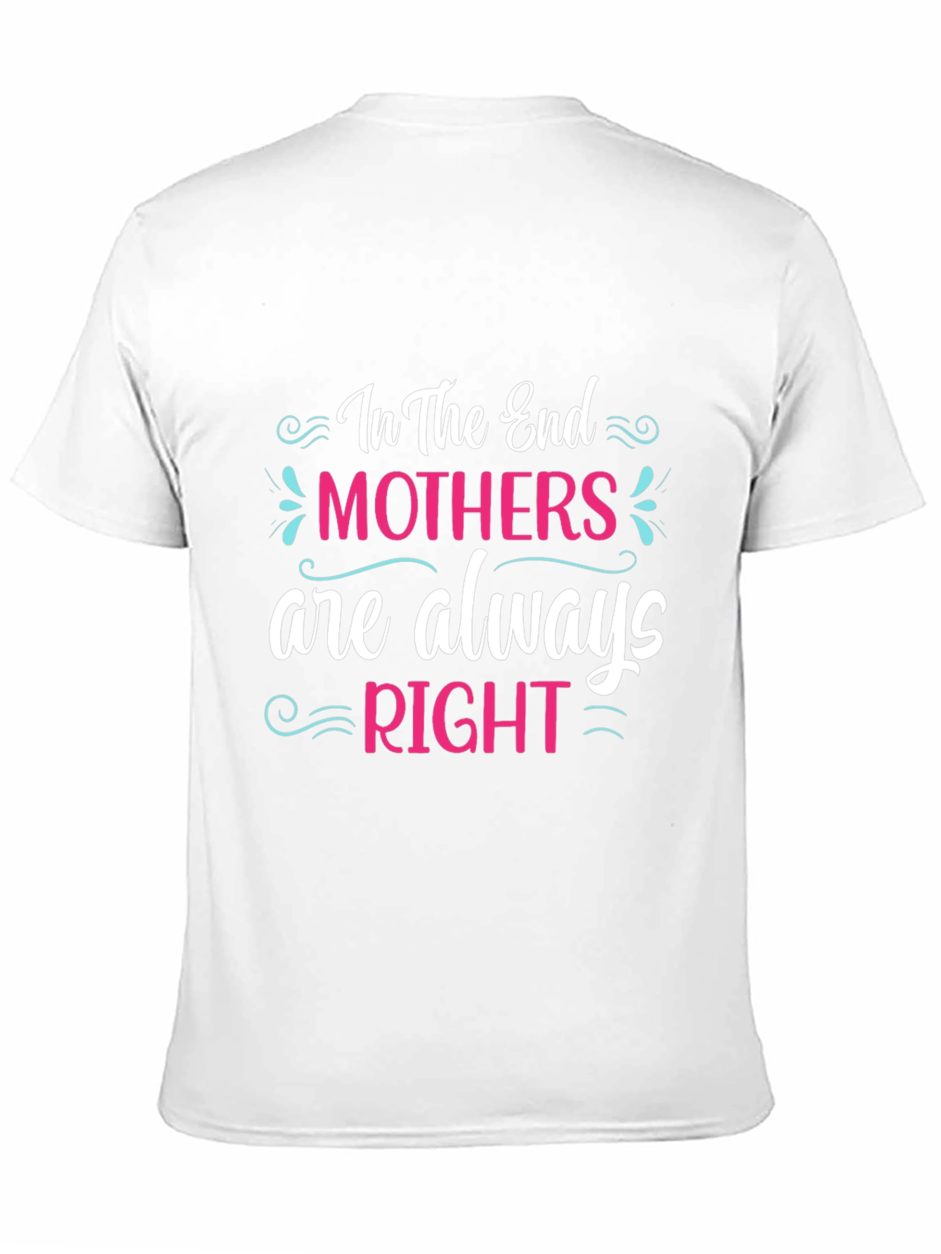 Mothers Are Always Right Black T-Shirt