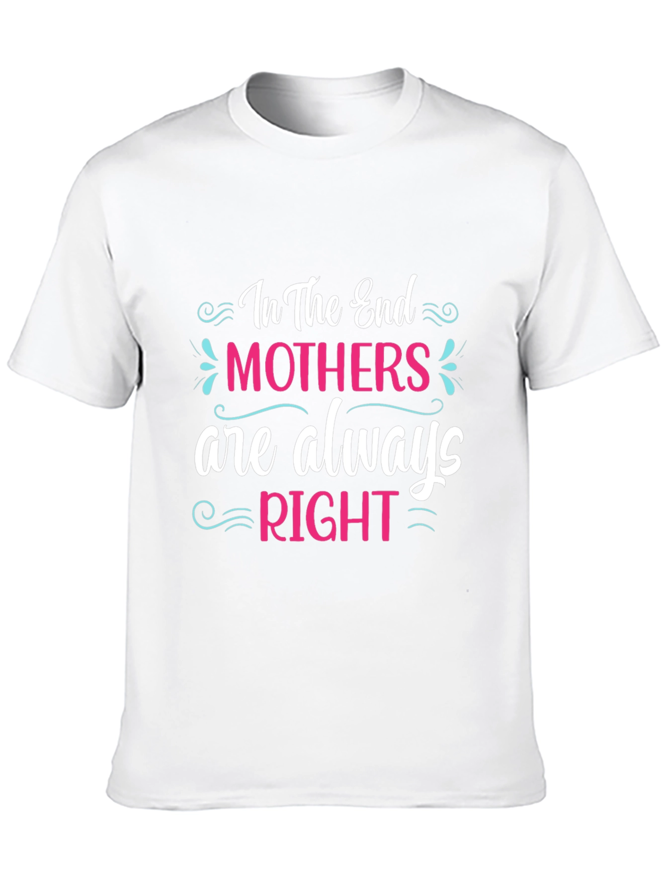 Mothers Are Always Right Black T-Shirt