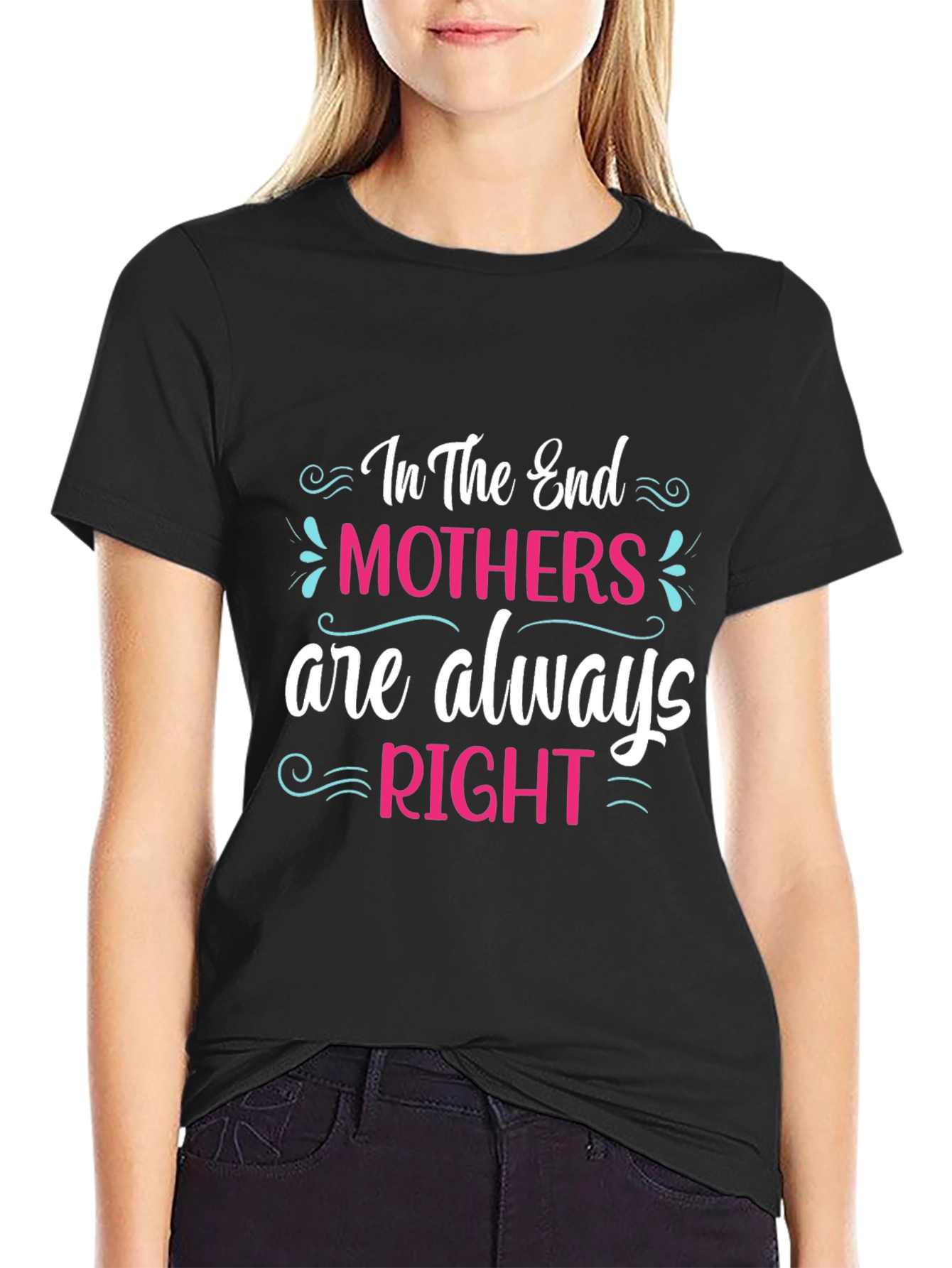 Mothers Are Always Right Black T-Shirt