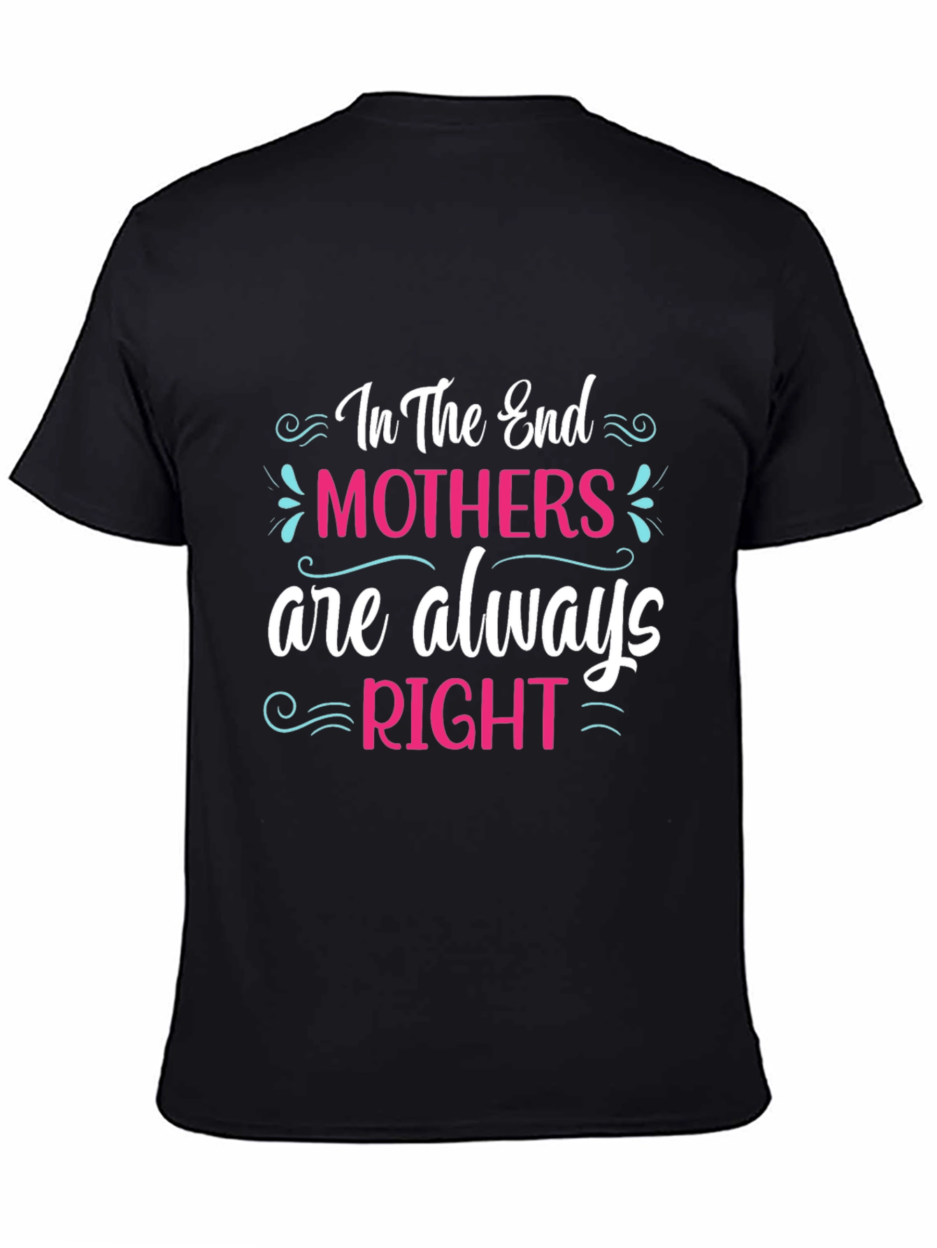 Mothers Are Always Right Black T-Shirt
