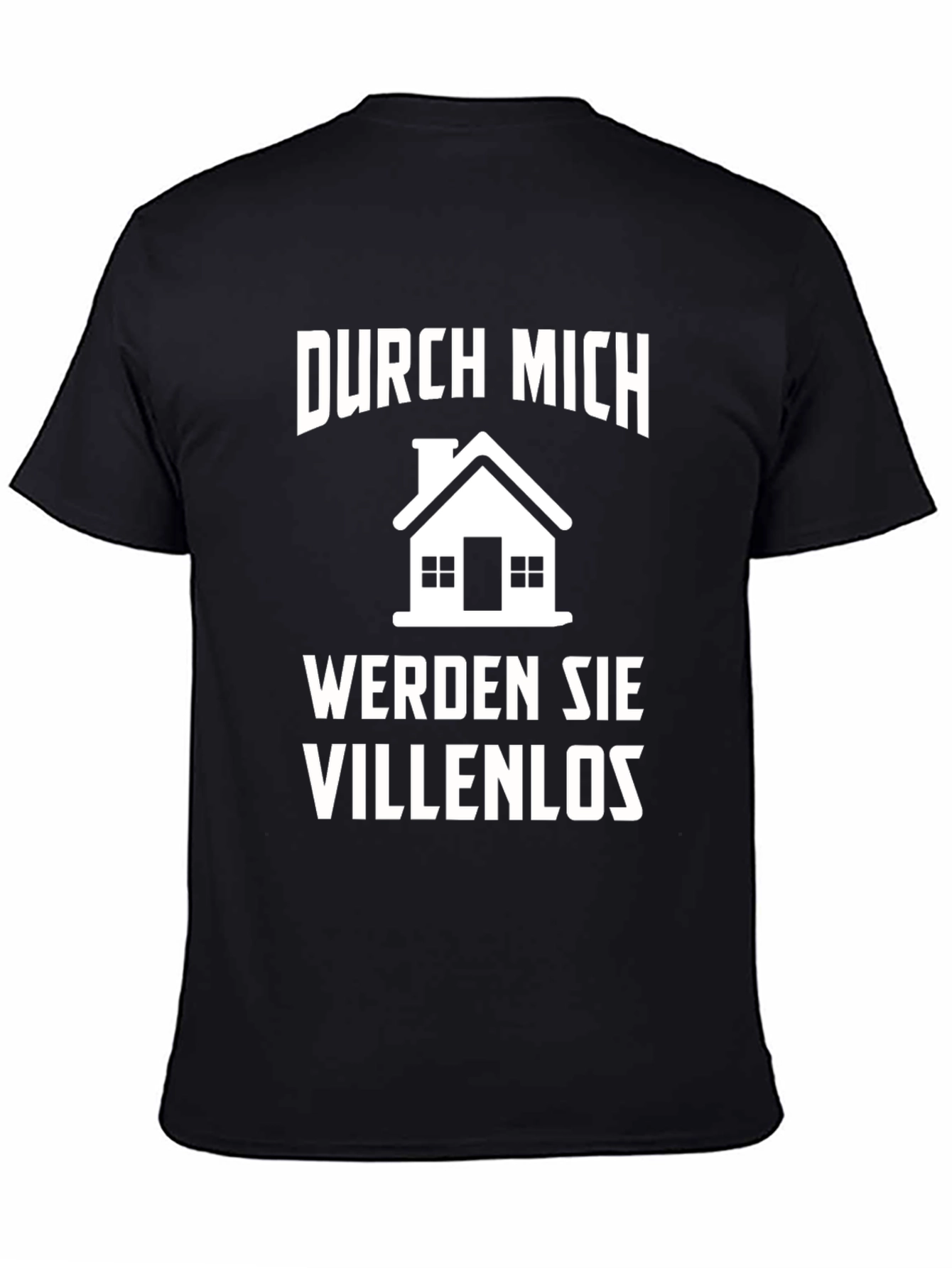 Durch Mich Werden Sie Villenlos T-Shirt