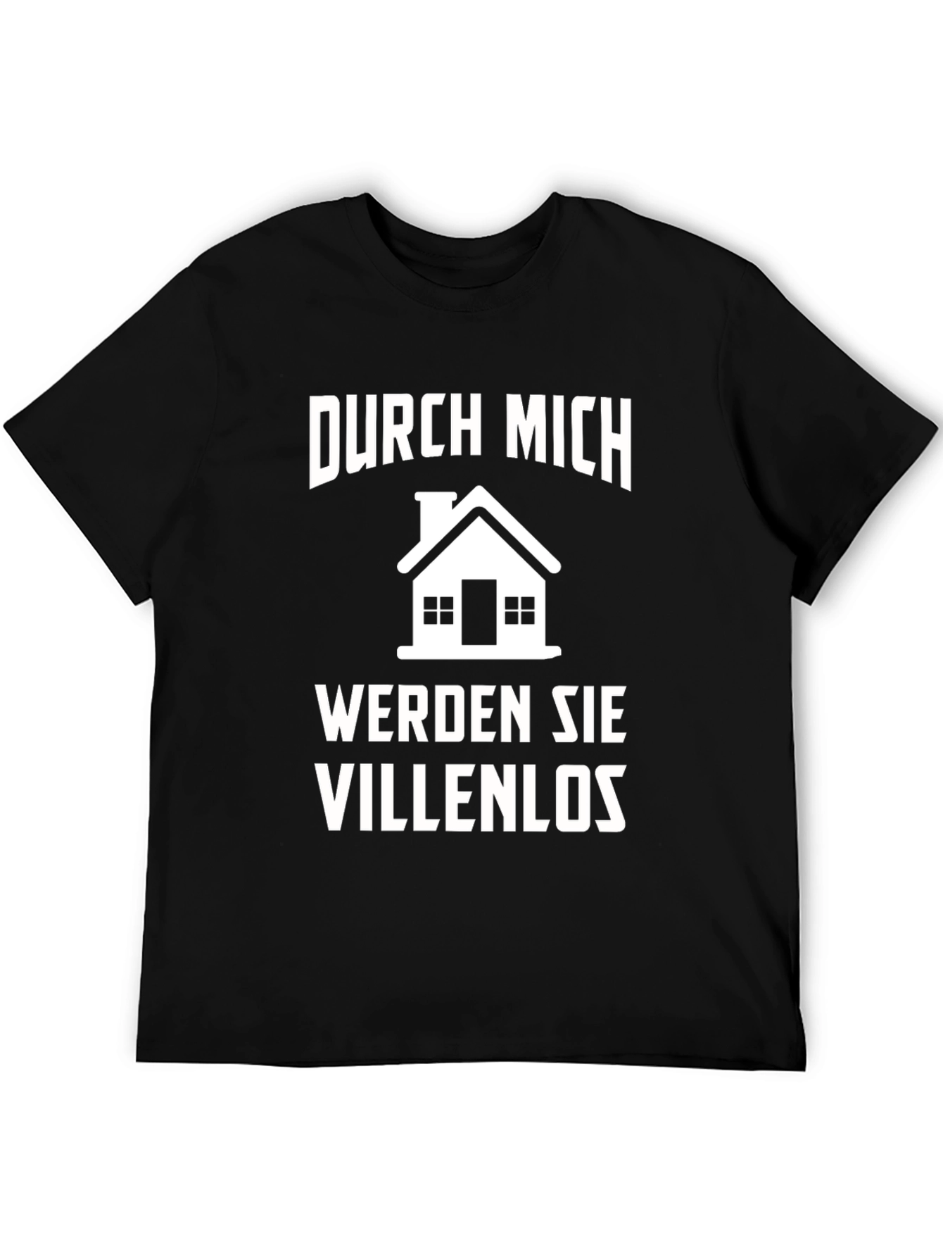 Durch Mich Werden Sie Villenlos T-Shirt