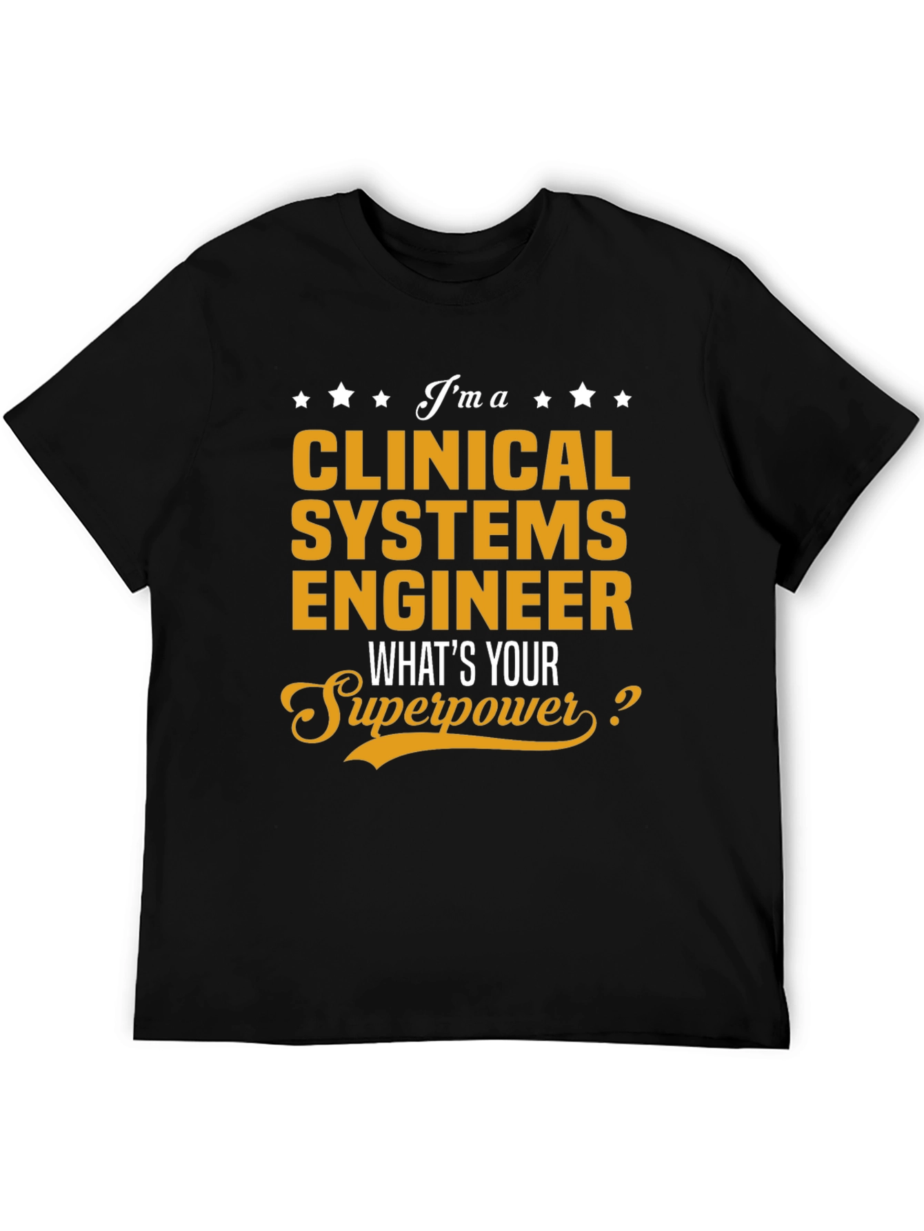 Clinical Systems Engineer Superpower T-Shirt