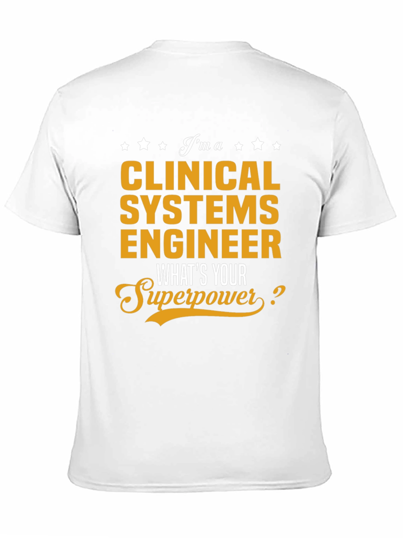 Clinical Systems Engineer Superpower T-Shirt