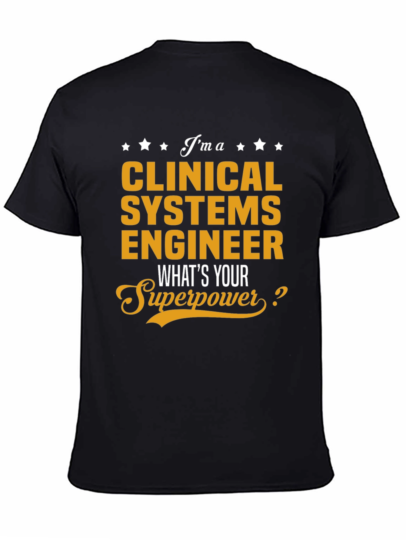 Clinical Systems Engineer Superpower T-Shirt
