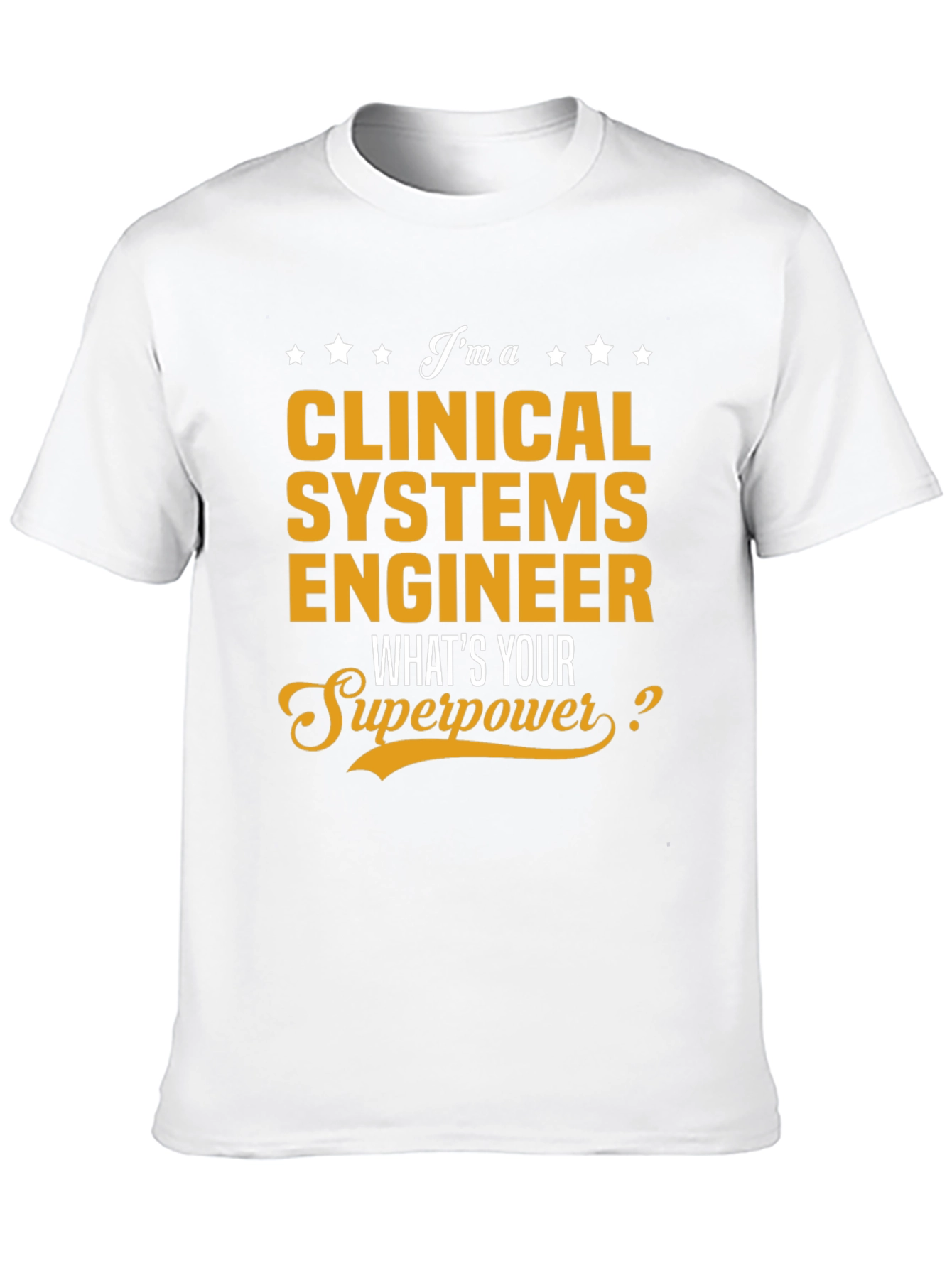 Clinical Systems Engineer Superpower T-Shirt