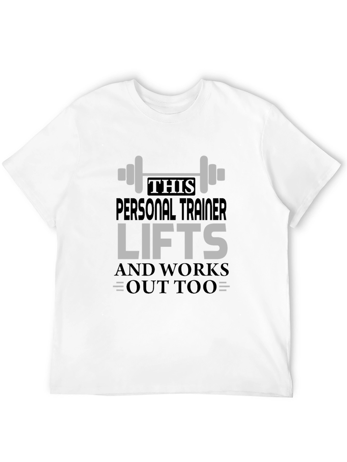 Personal Trainer Lifts T-Shirt - Gym Workout Tee