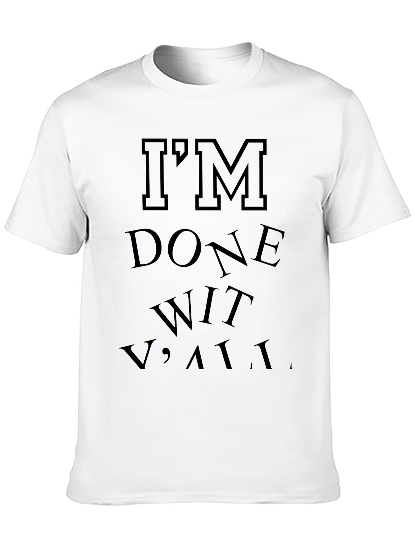 Im Done Wit Yall Graphic T-Shirt