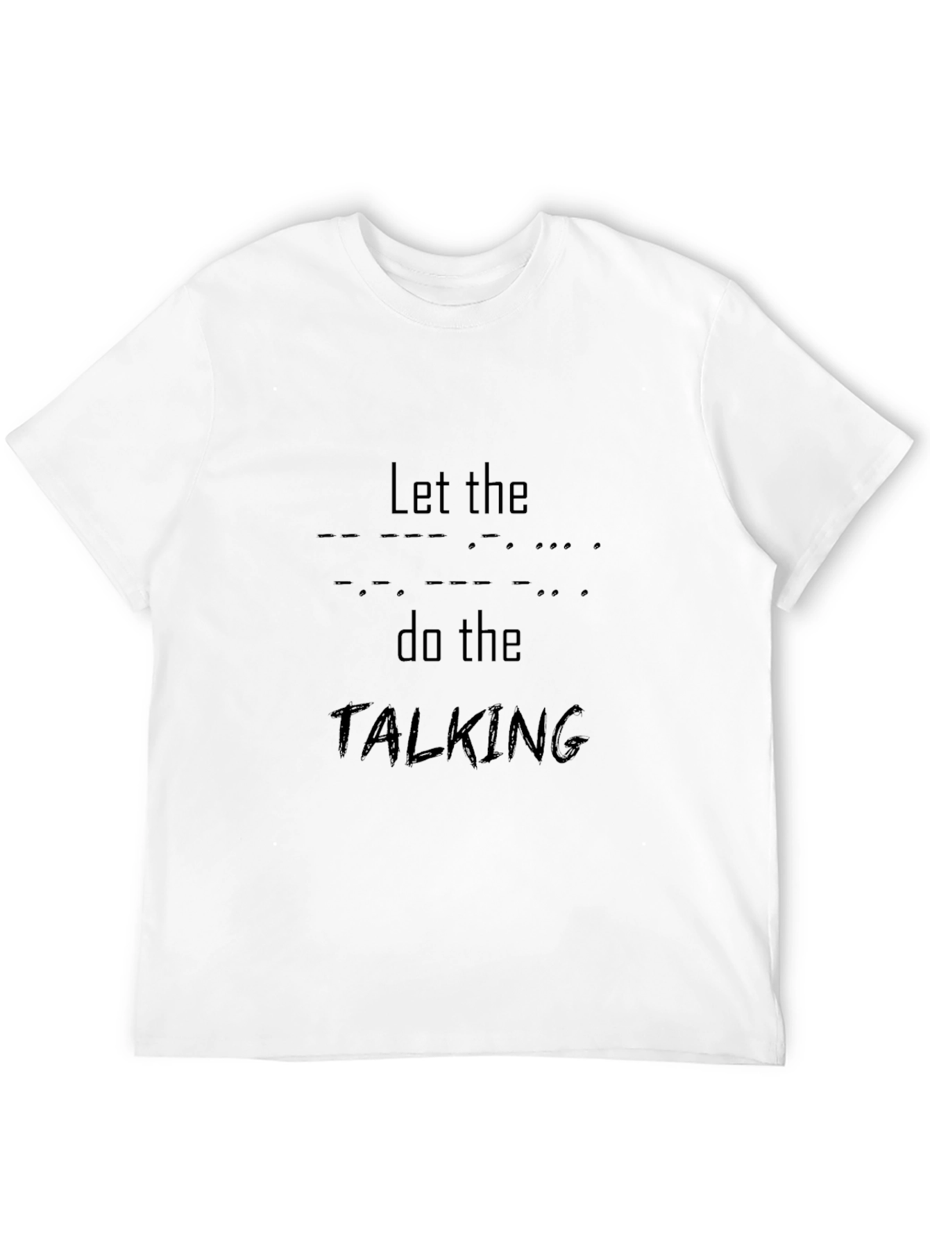 Morse Code T-Shirt - Let the Silence Talk