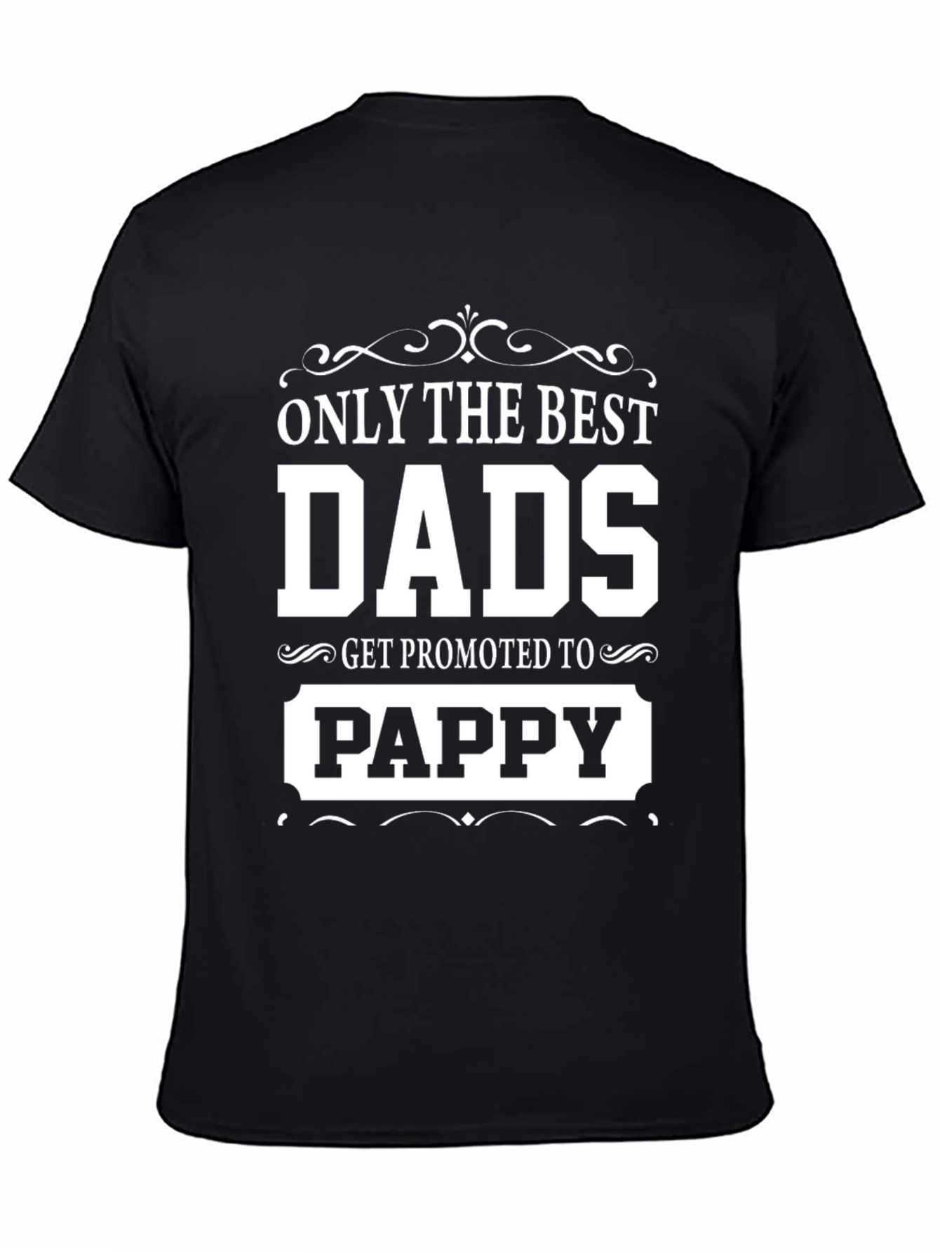 Best Dads Get Promoted to Pappy T-Shirt