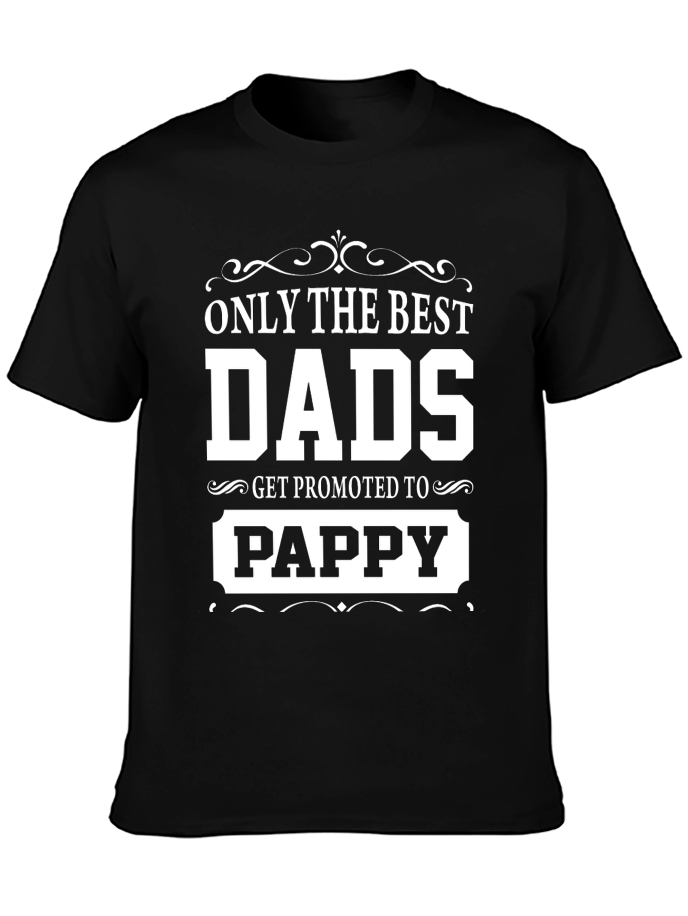 Best Dads Get Promoted to Pappy T-Shirt