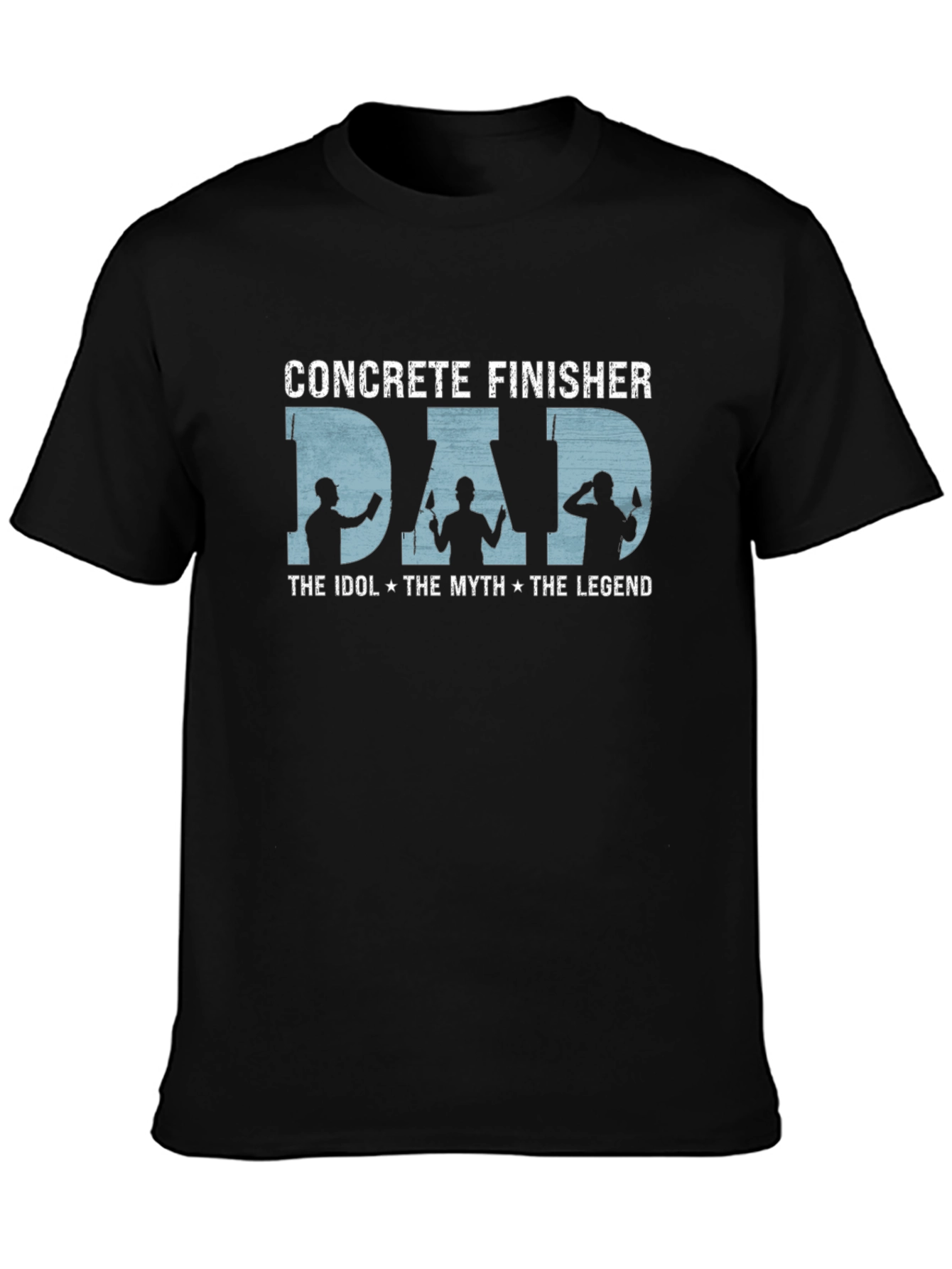 Concrete Finisher Dad T-Shirt - The Idol Myth Legend
