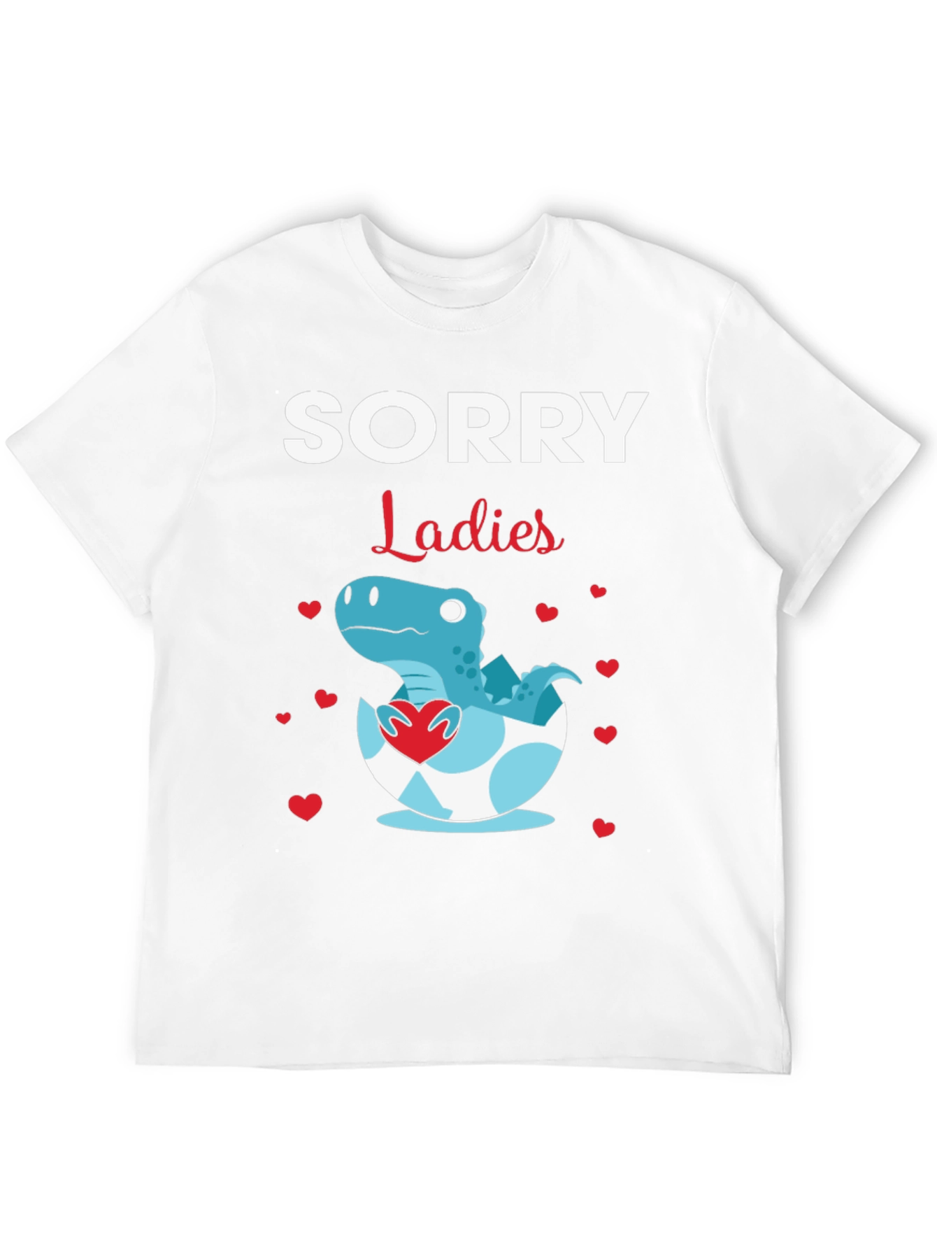 Sorry Ladies Dinosaur T-Shirt