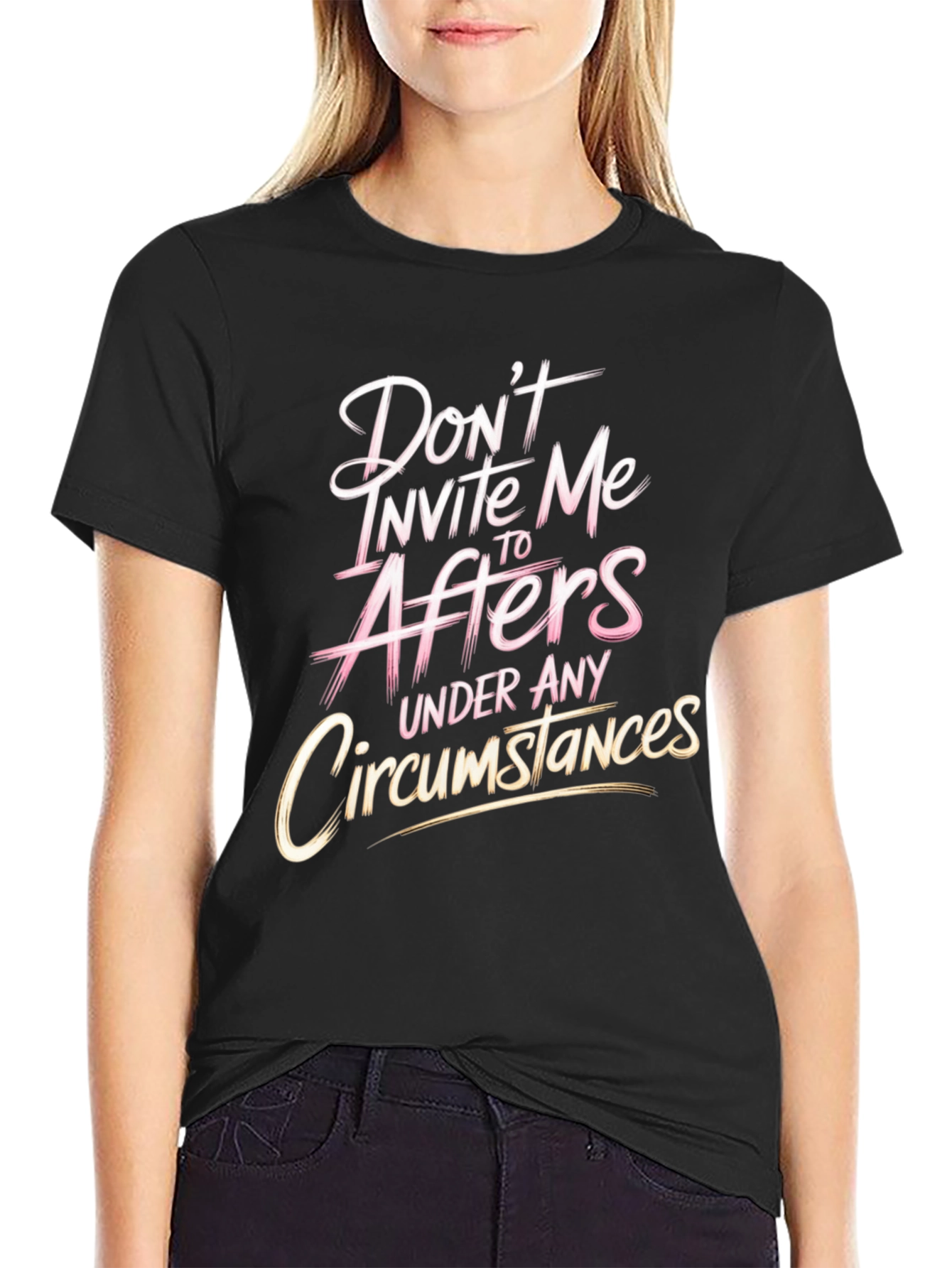 Dont Invite Me to Afters Funny Graphic T-Shirt