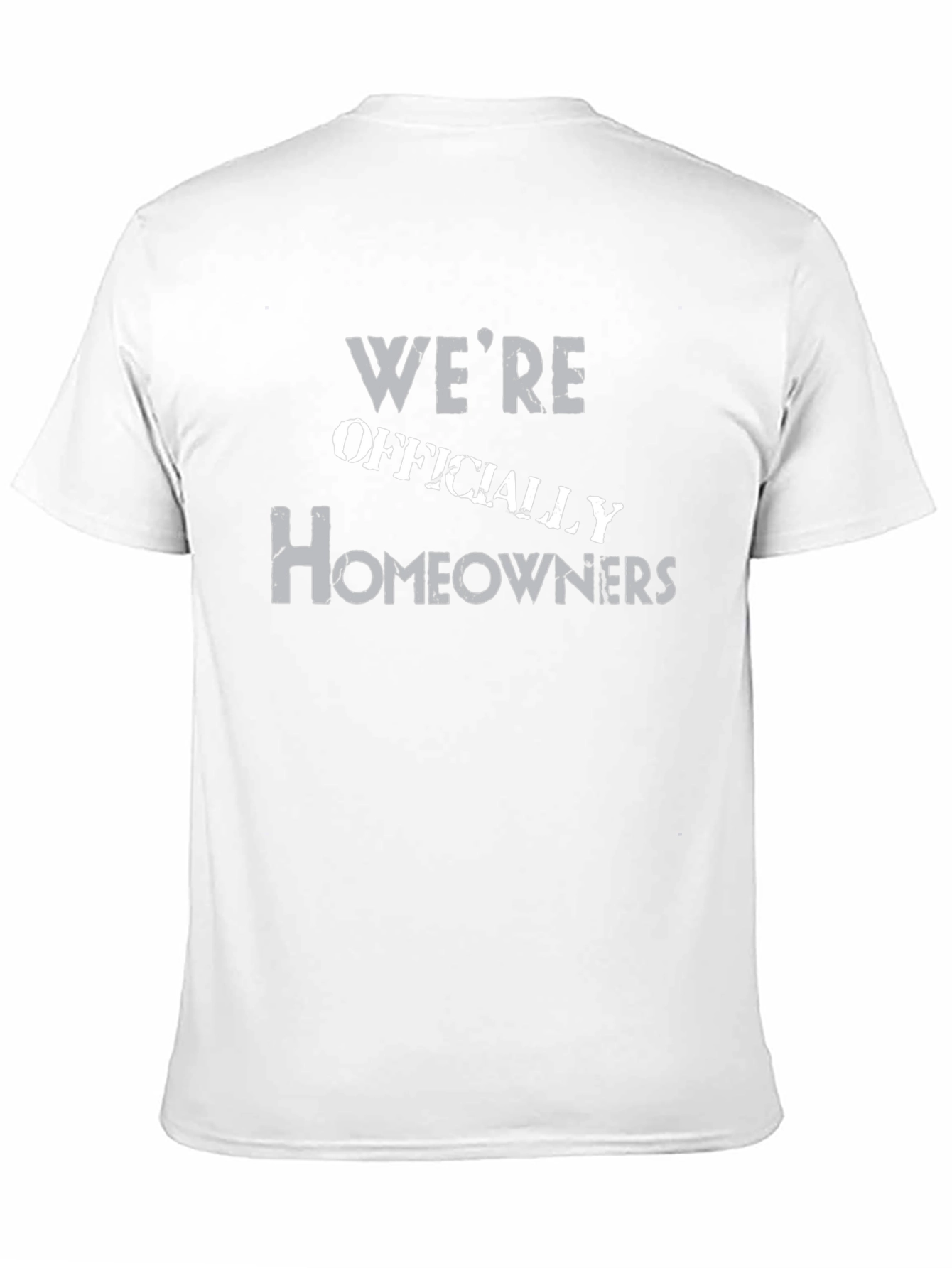 Were Officially Homeowners Graphic Tee