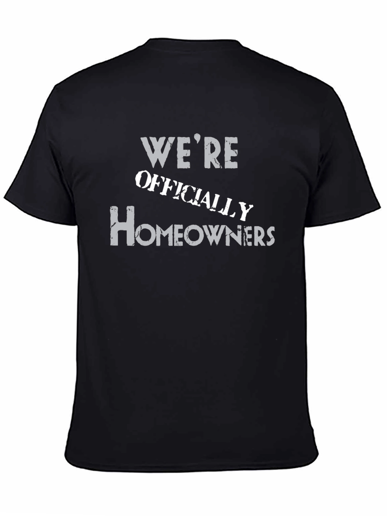 Were Officially Homeowners Graphic Tee