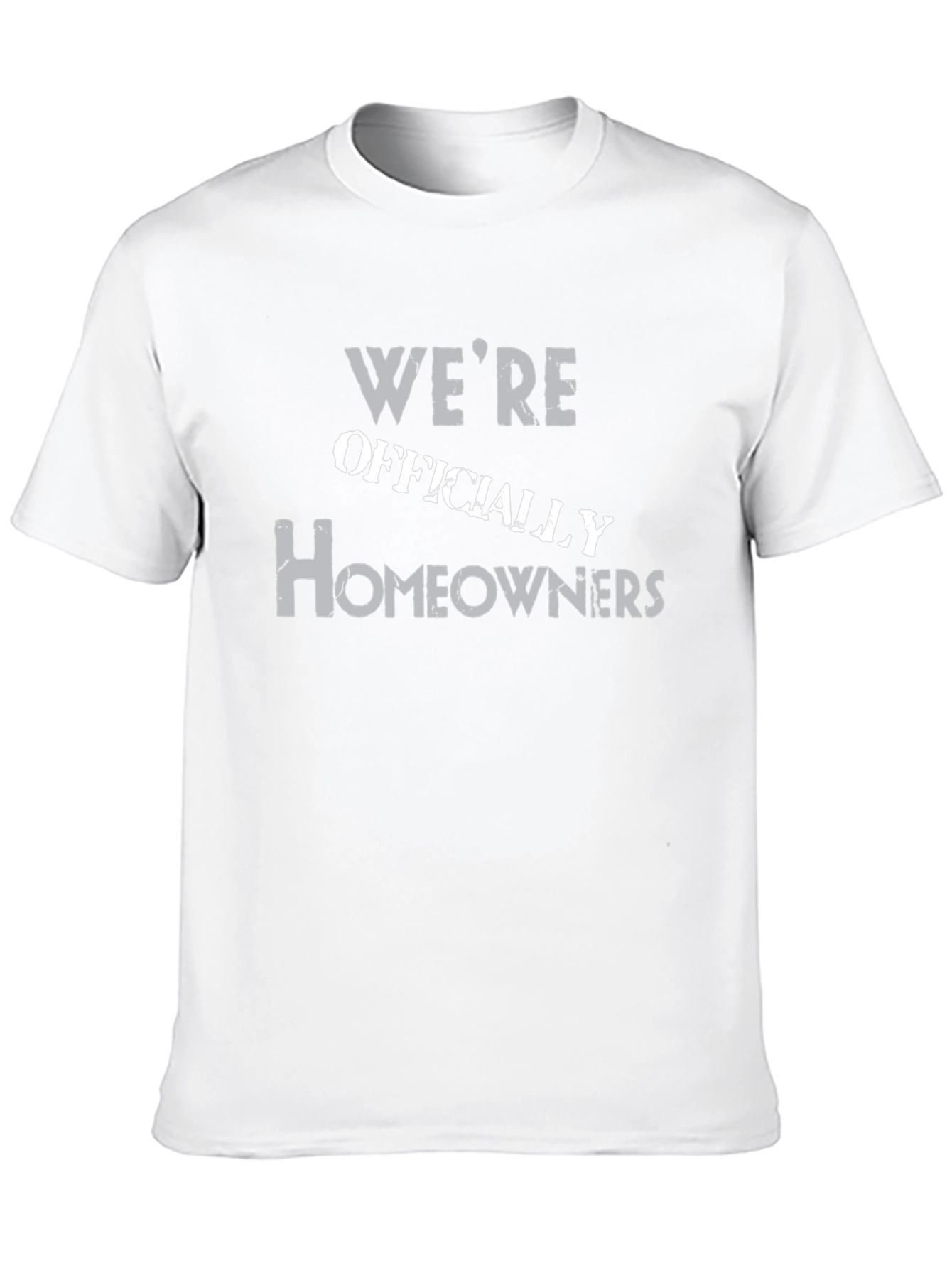 Were Officially Homeowners Graphic Tee
