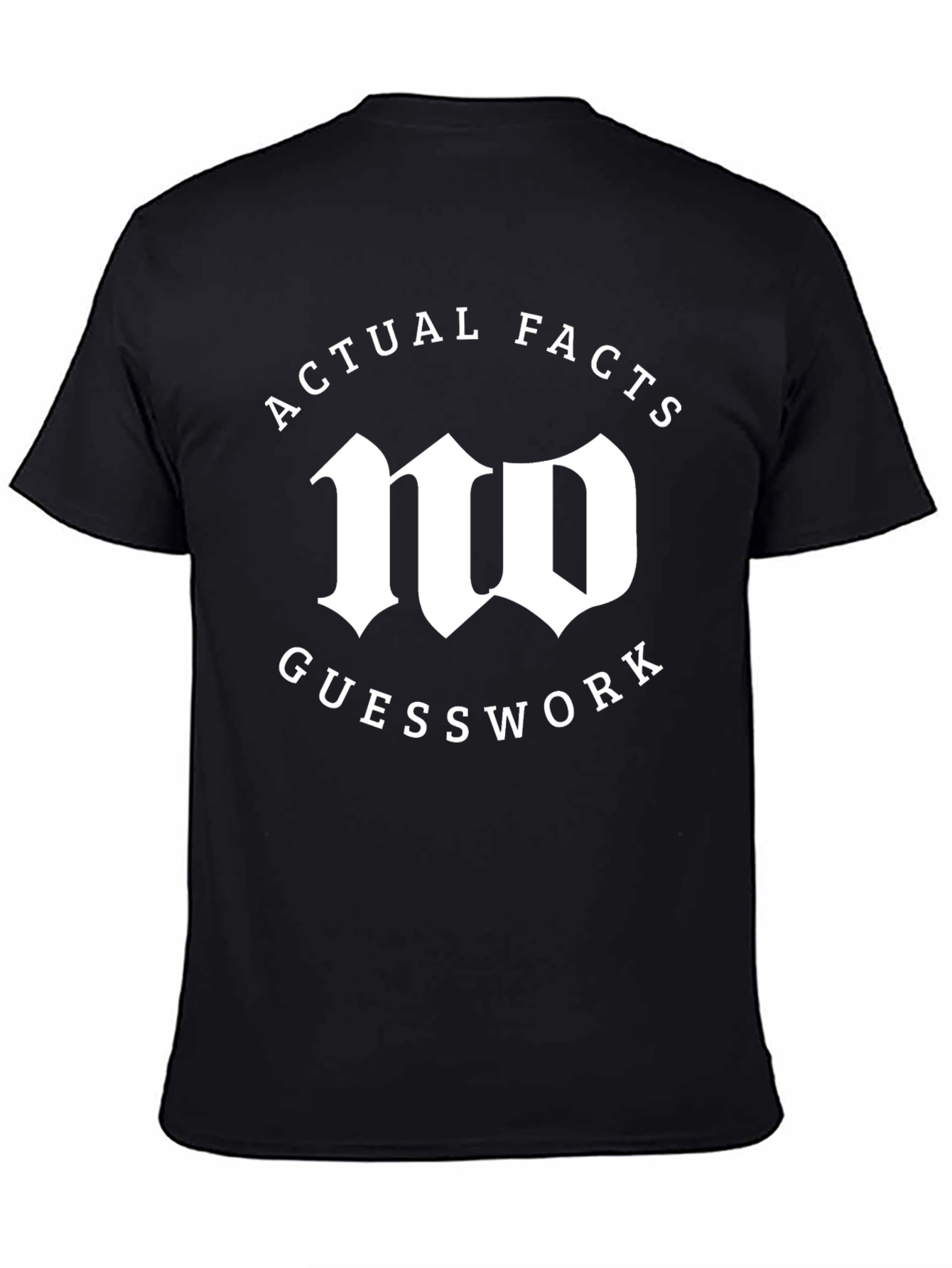 Actual Facts No Guesswork Graphic T-Shirt