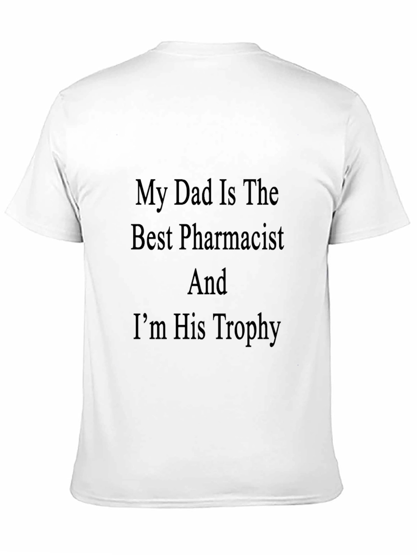 My Dad Is The Best Pharmacist Black T-Shirt