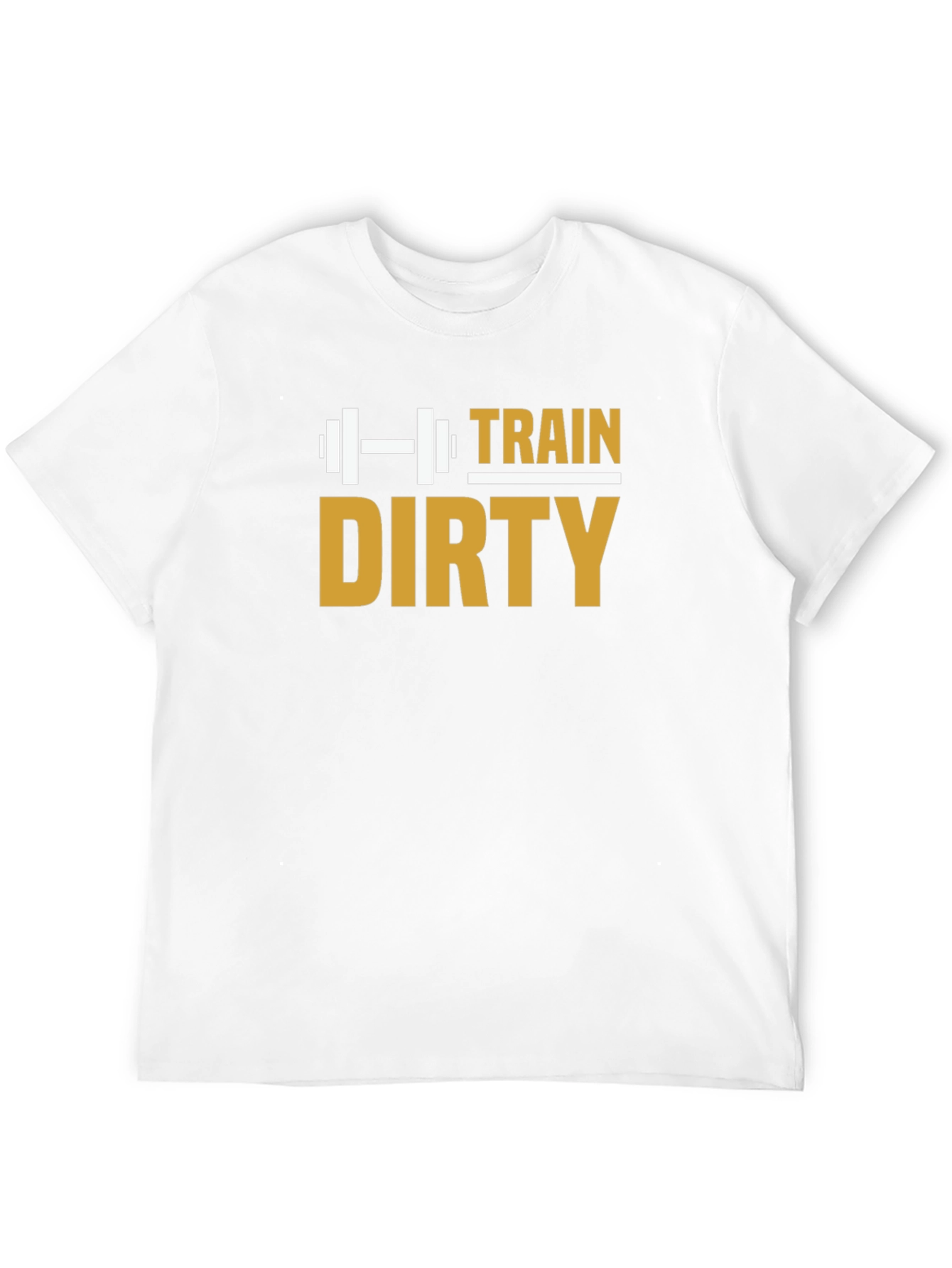 Train Dirty T-Shirt - Gym Workout Fitness Motivation